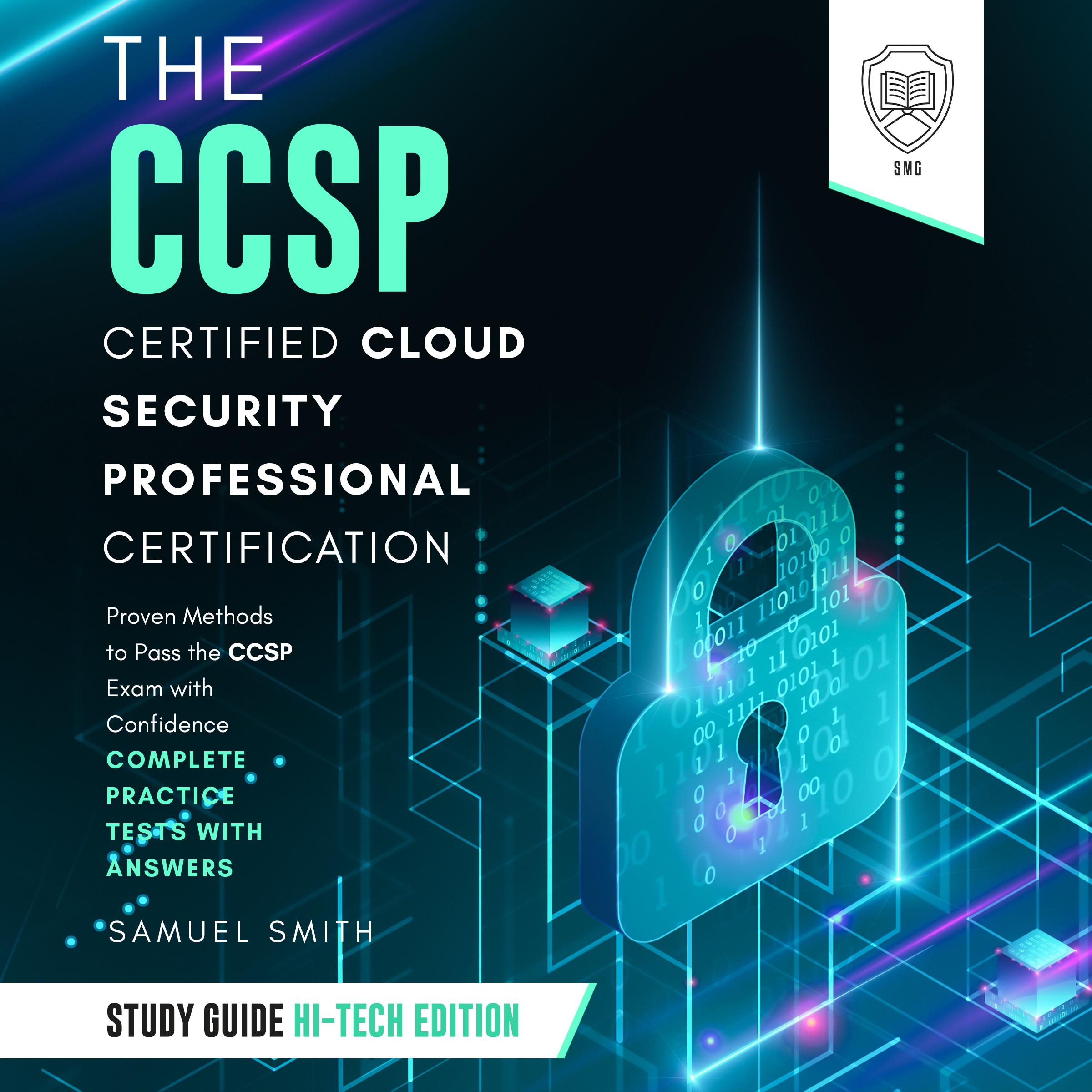 The CCSP Certified Cloud Security Professional Certification Study Guide: Hi-Tech Edition