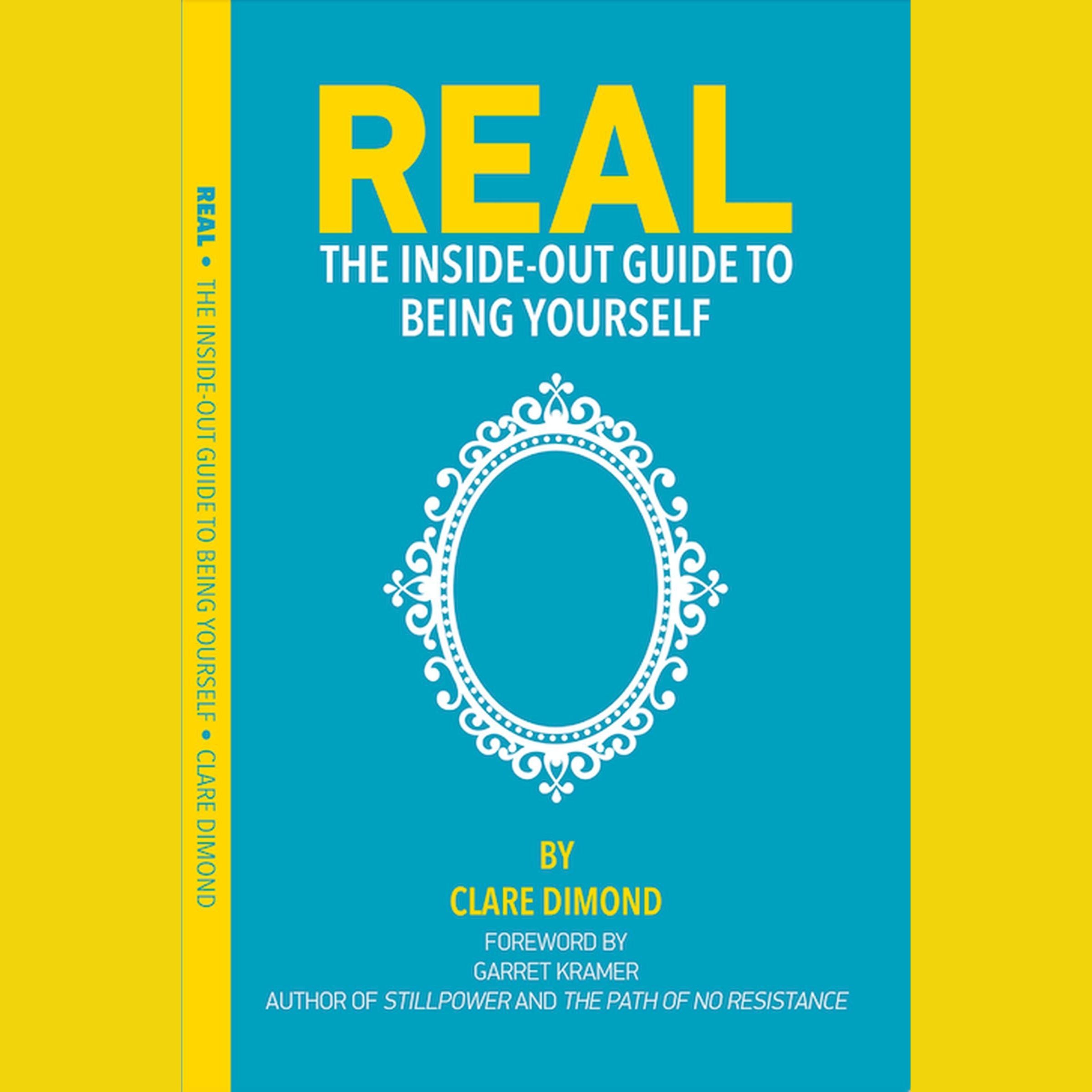 Real: The Inside-Out Guide to Being Yourself