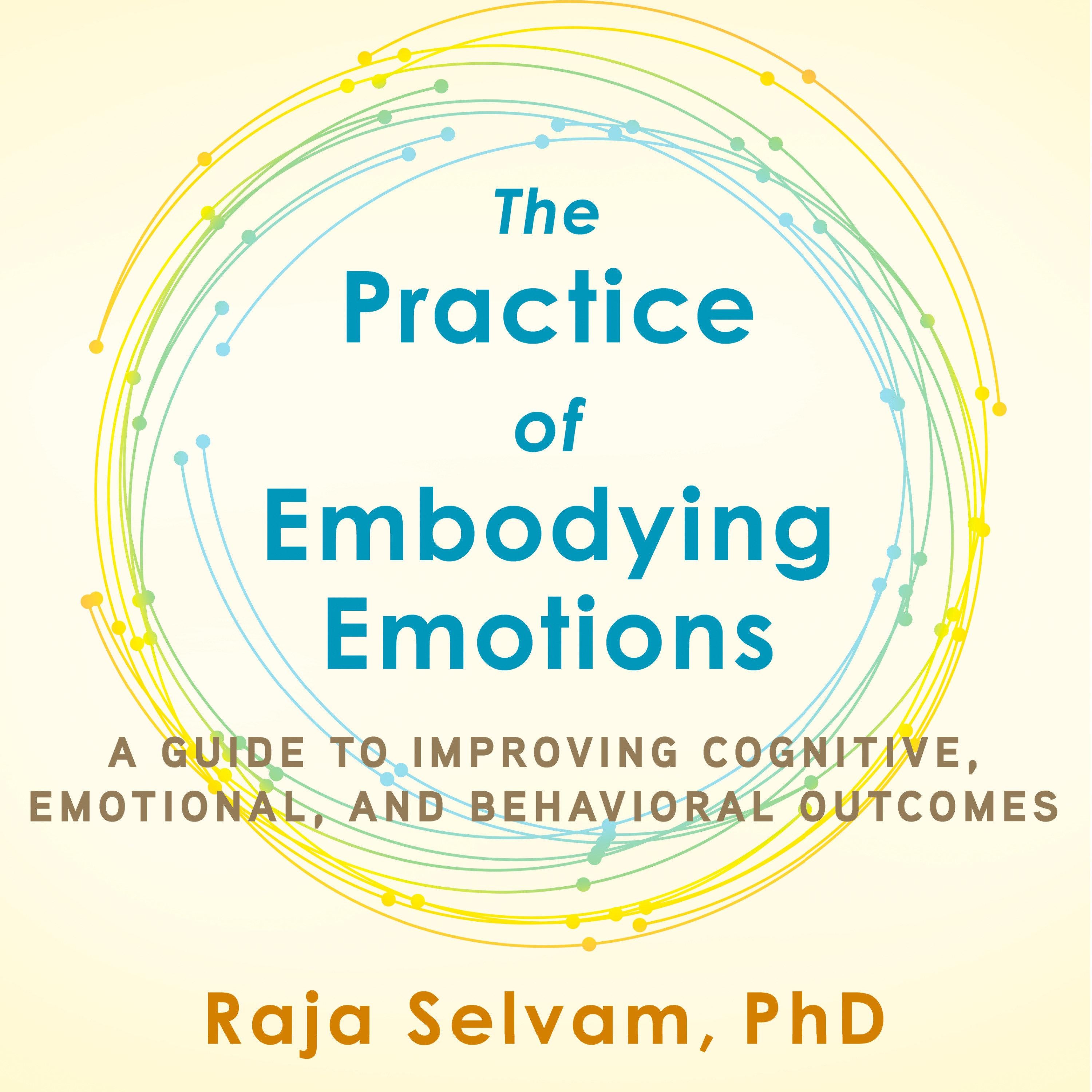 The Practice of Embodying Emotions