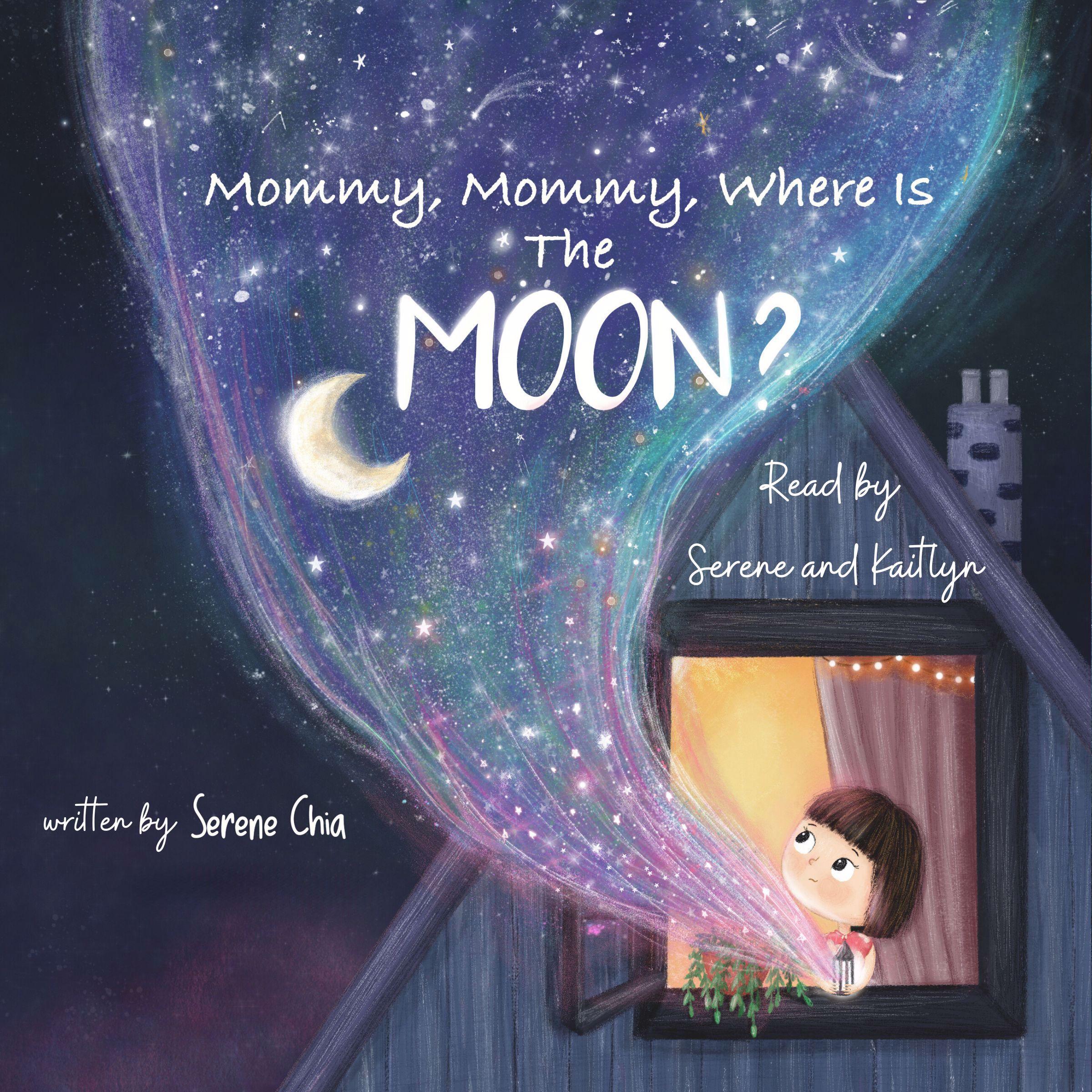 Mommy, Mommy, Where Is The Moon?
