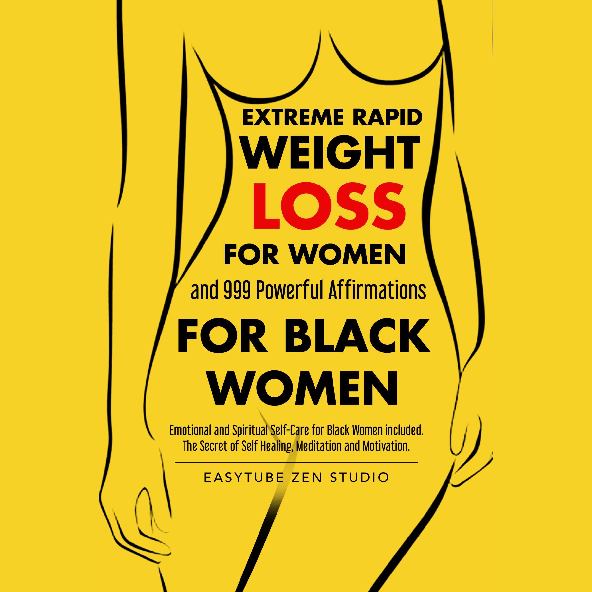 Extreme Rapid Weight Loss For Women and 999 Powerful Affirmations for Black Women