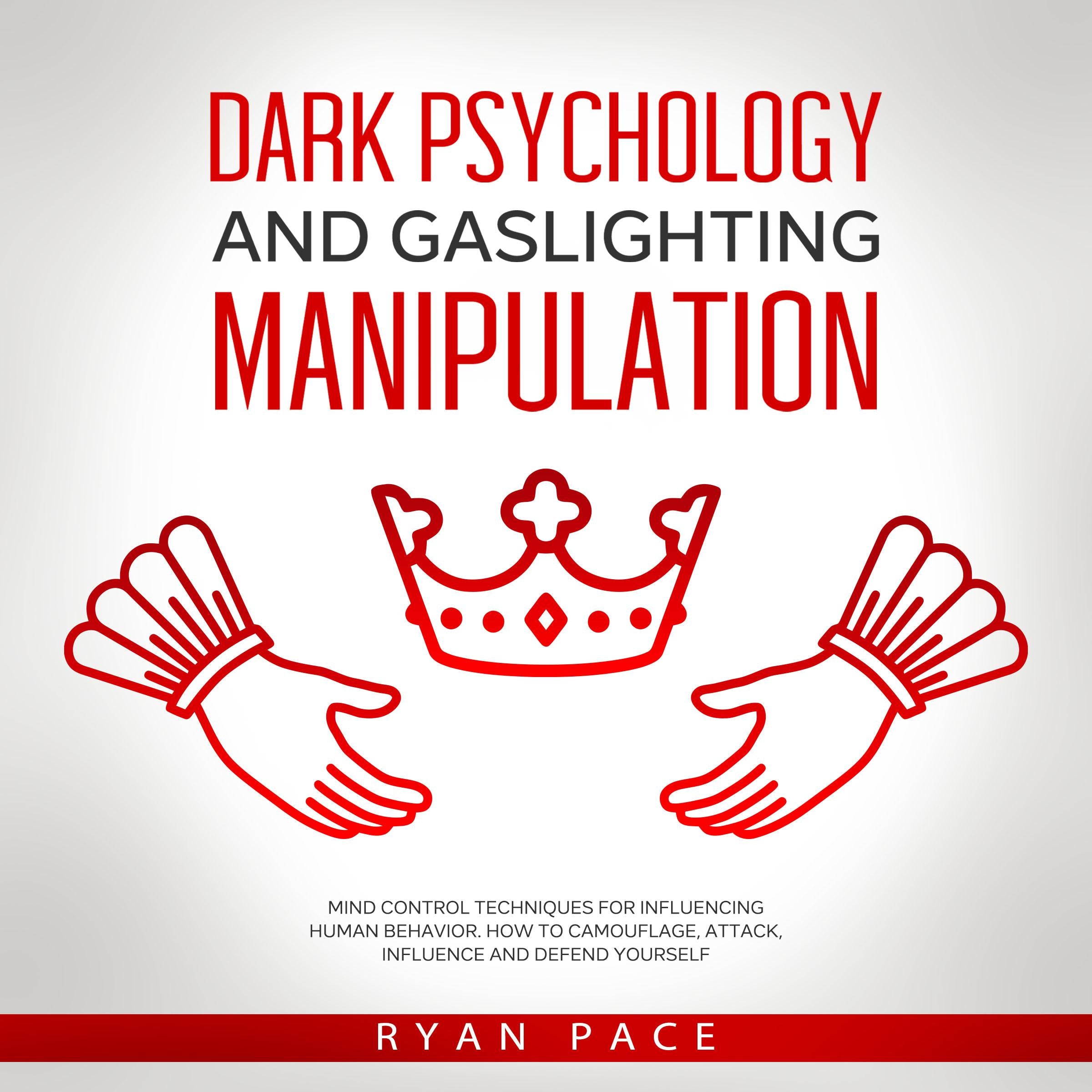 DARK PSYCHOLOGY AND GASLIGHTING MANIPULATION