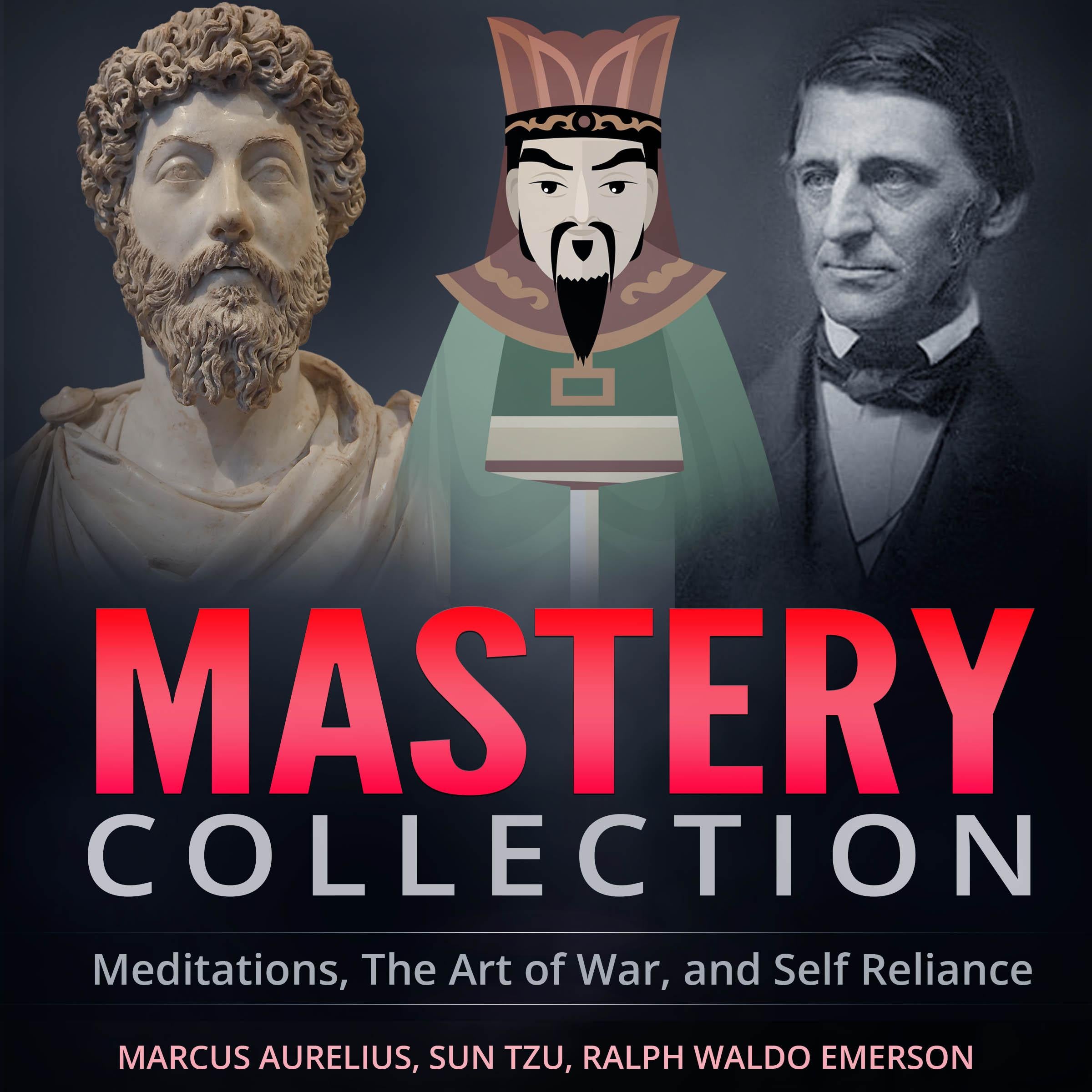 Mastery Collection: Meditations, The Art of War, and Self Reliance