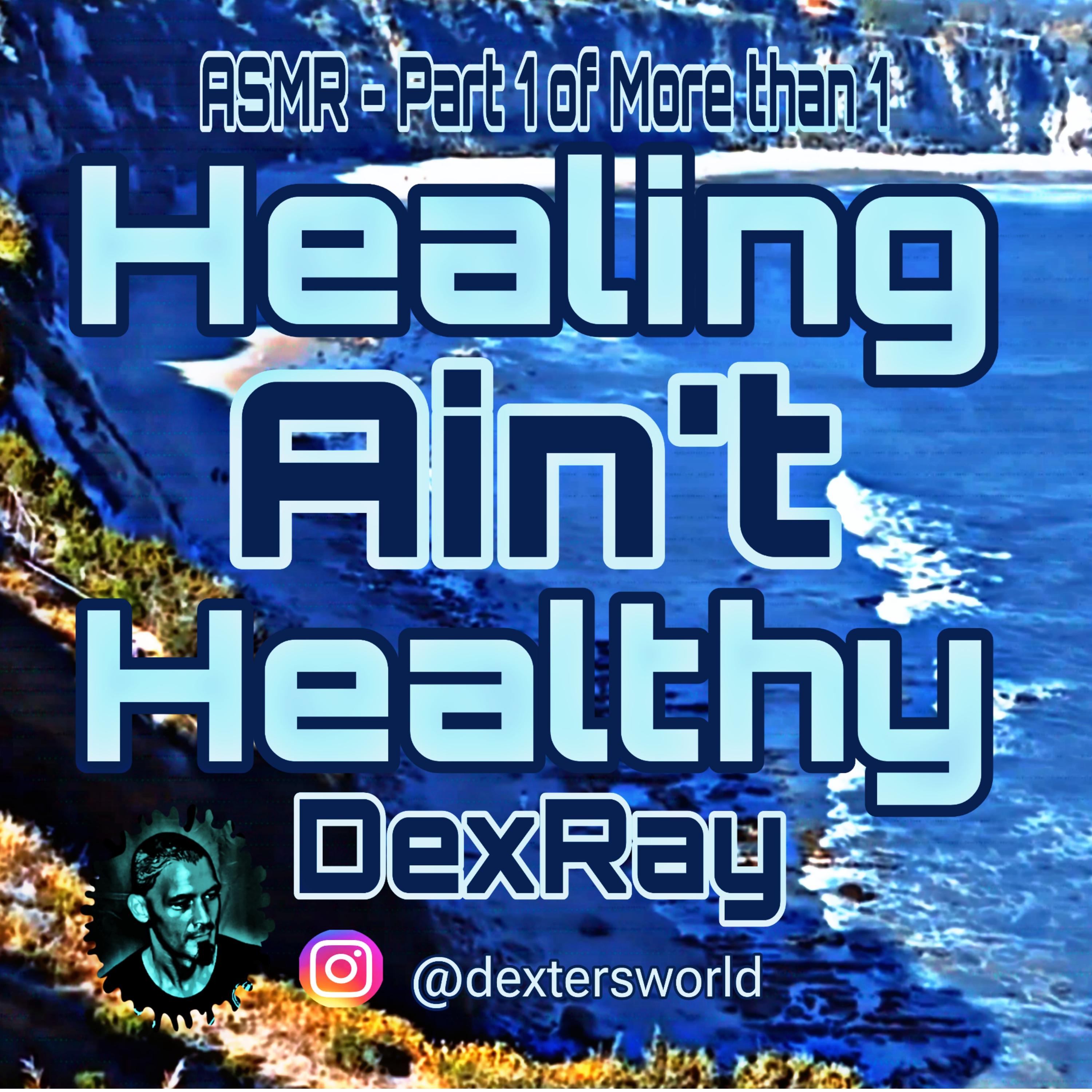 Healing Ain't Healthy
