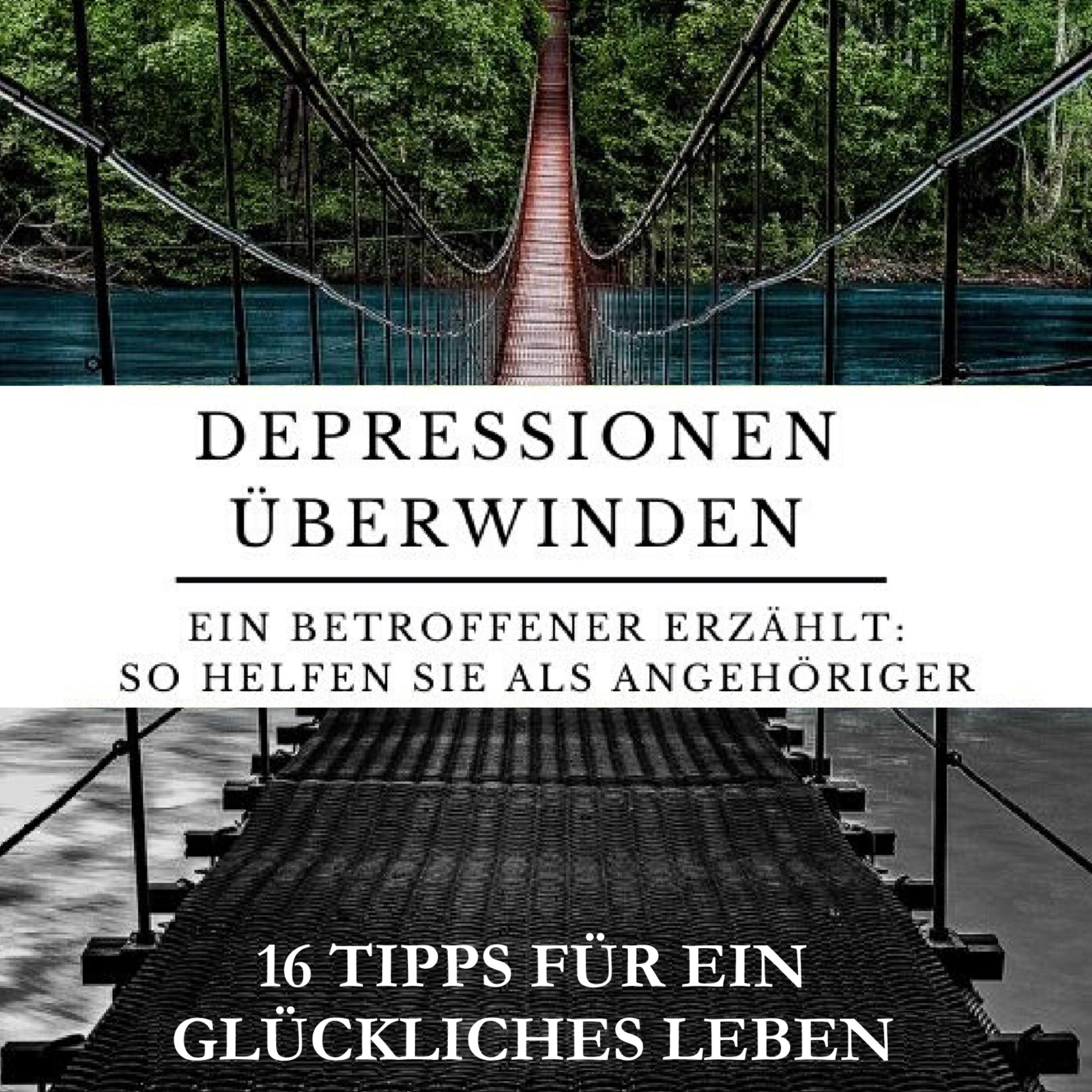 Depressionen überwinden - Ein Betroffener erzählt.
