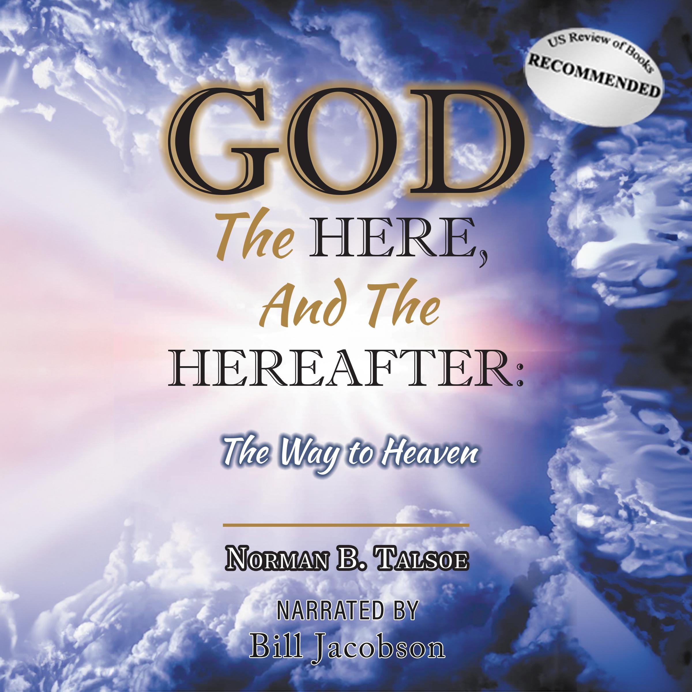 God, The Here, and the Hereafter