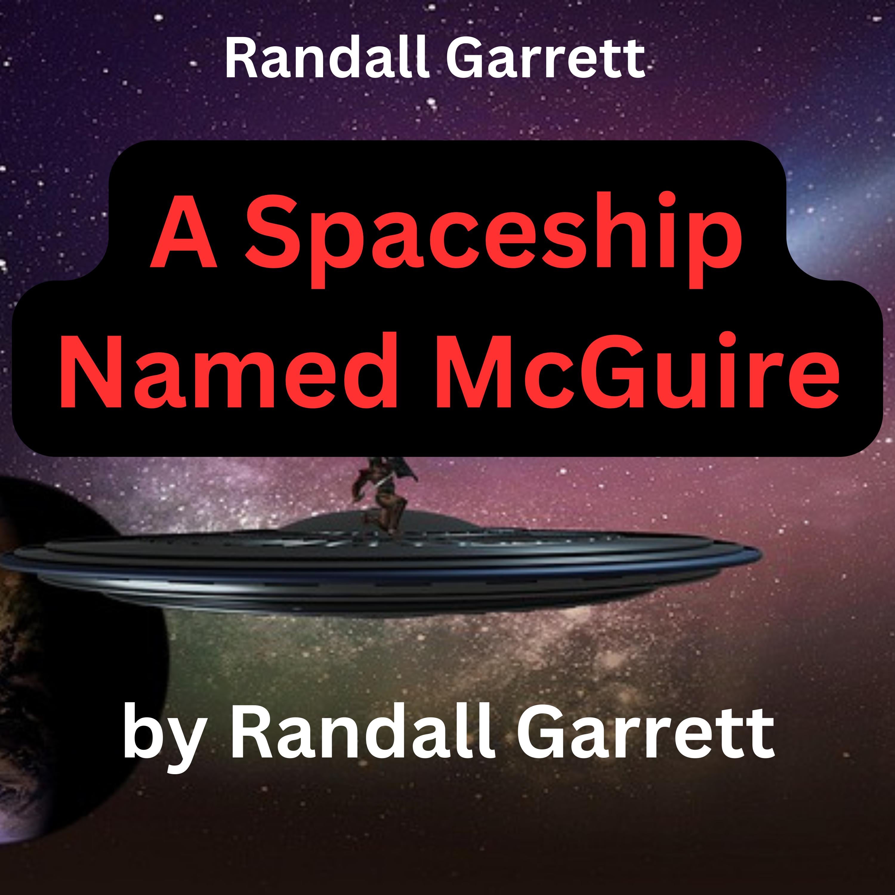 Randall Garrett: A Spaceship Named McGuire