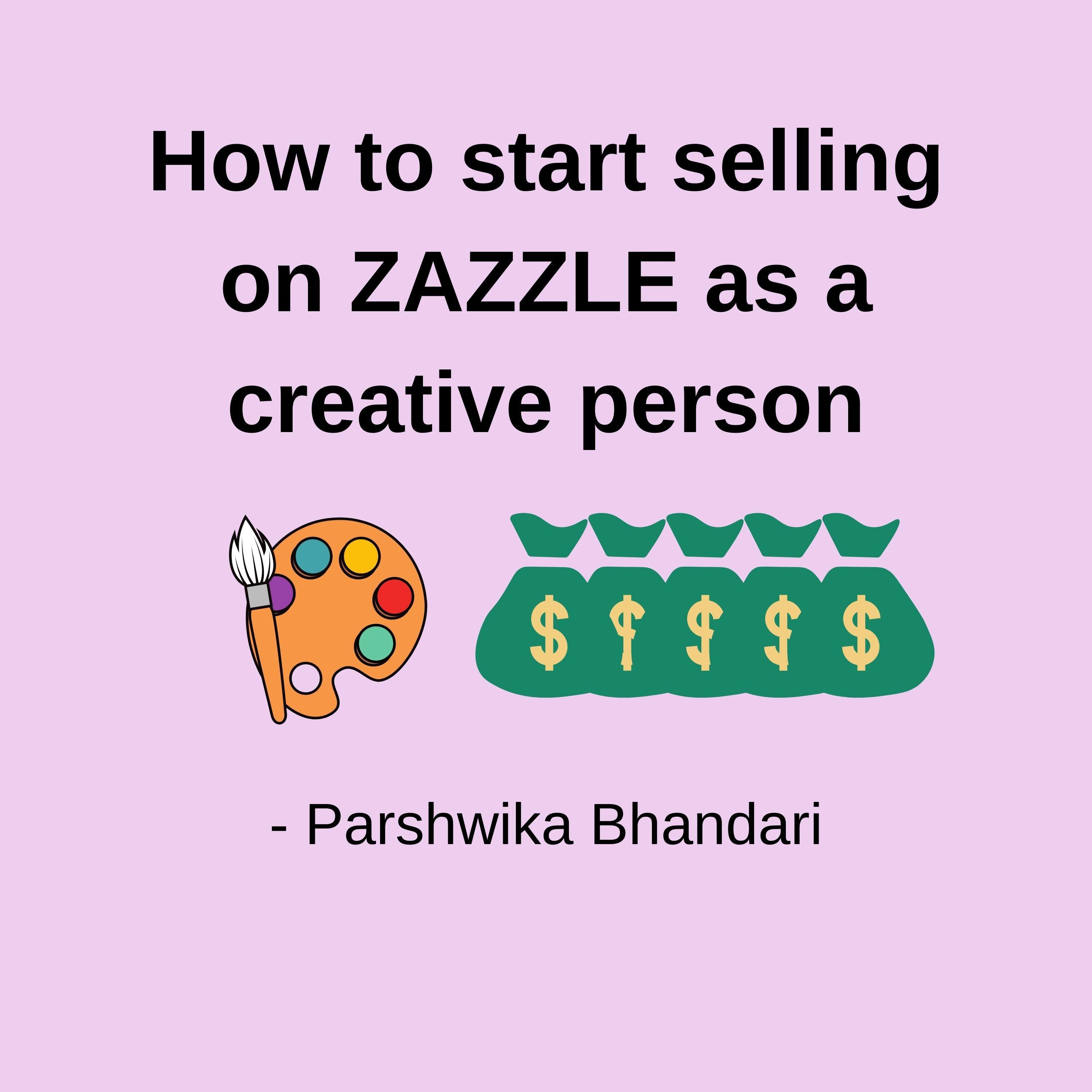 How to start selling on ZAZZLE as a creative person