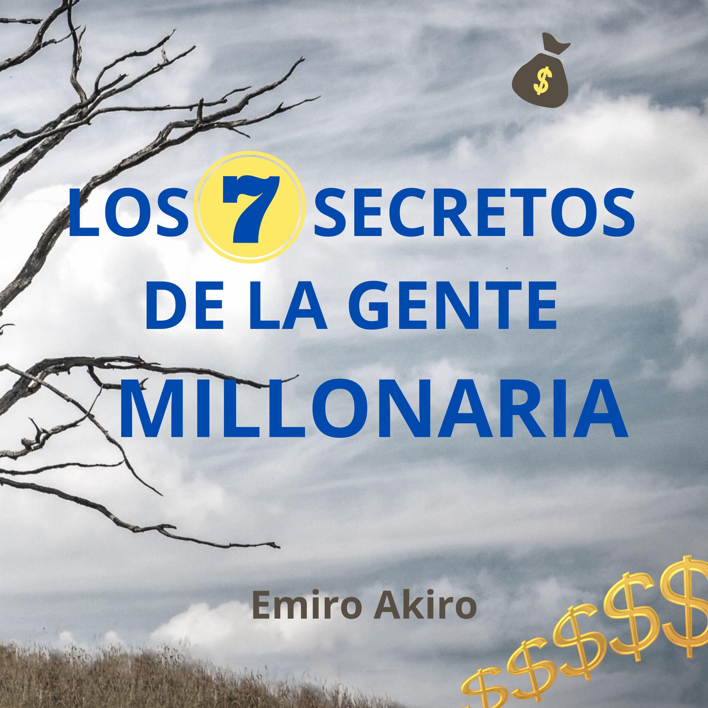 LOS SIETE SECRETOS DE LA GENTE MILLONARIA