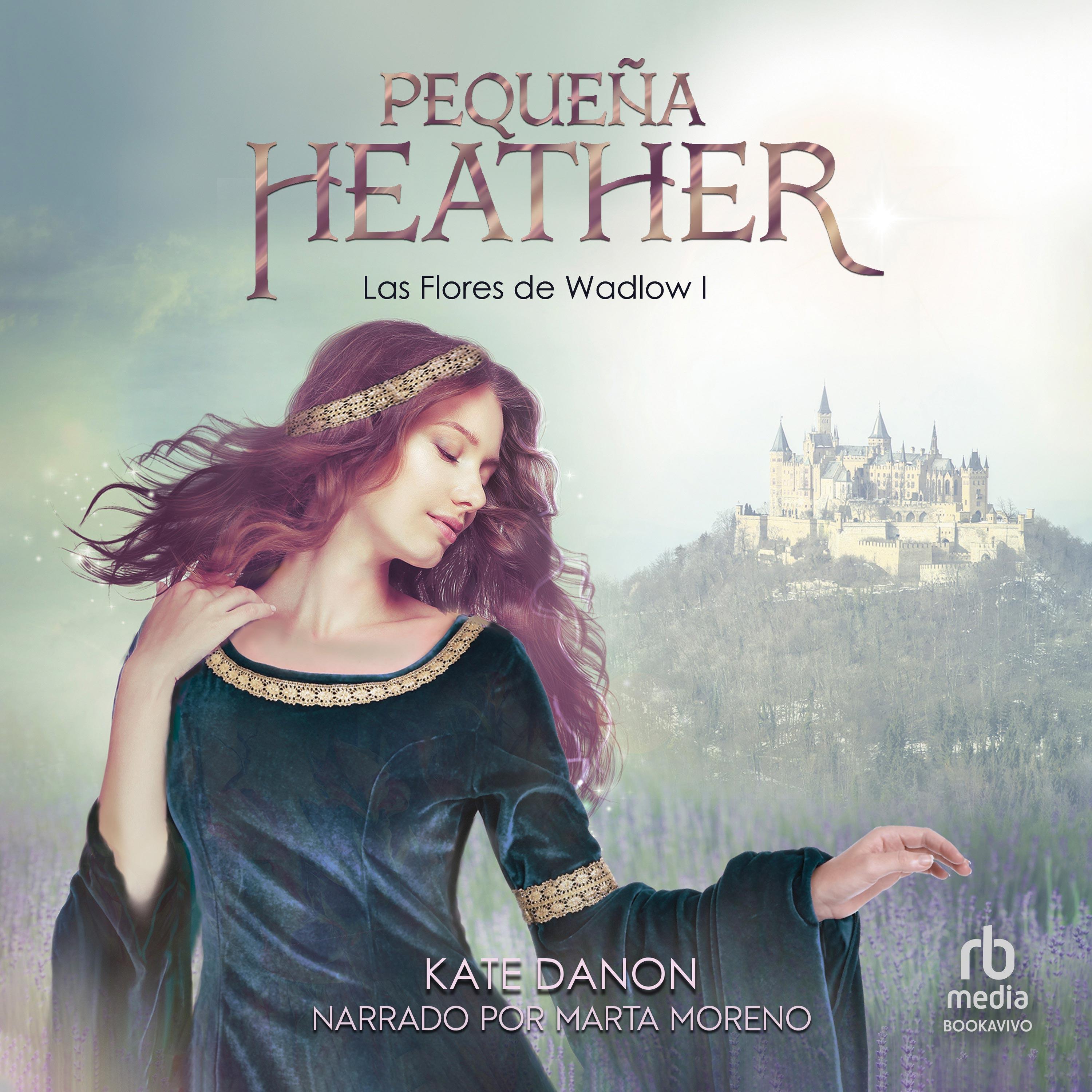 Pequeña Heather: Las Flores de Wadlow 1