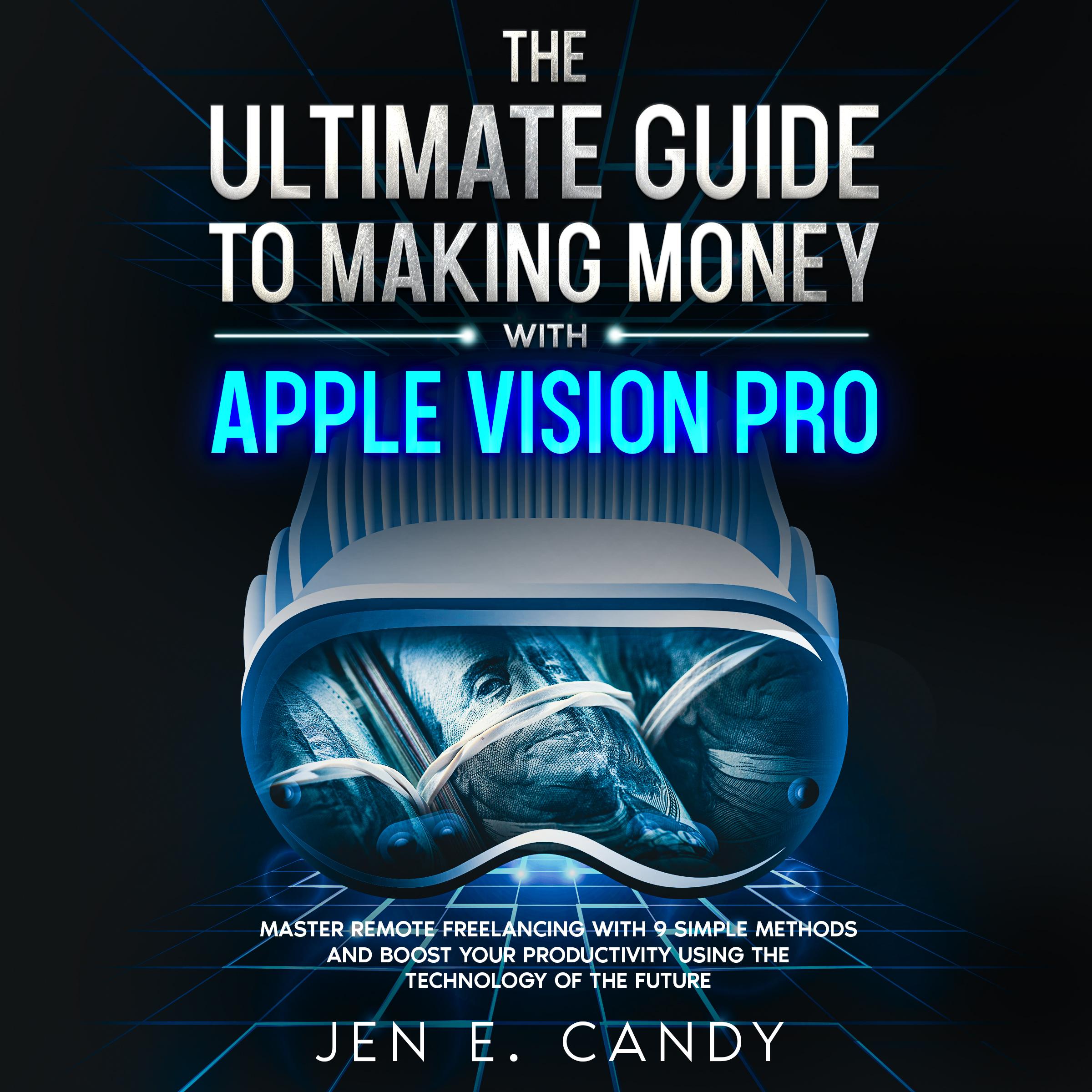The Ultimate Guide to Making Money with Apple Vision Pro