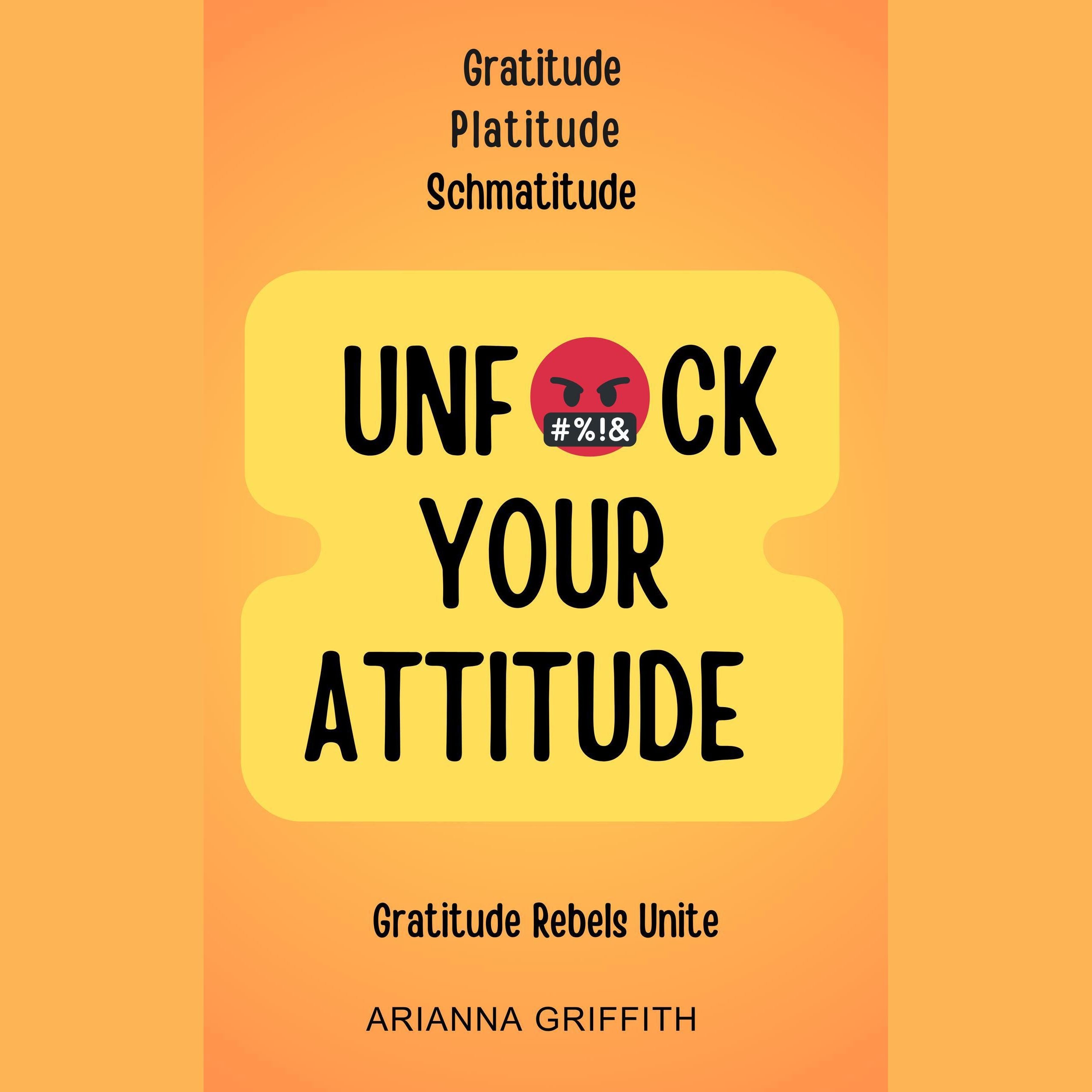 Unfuck Your Attitude