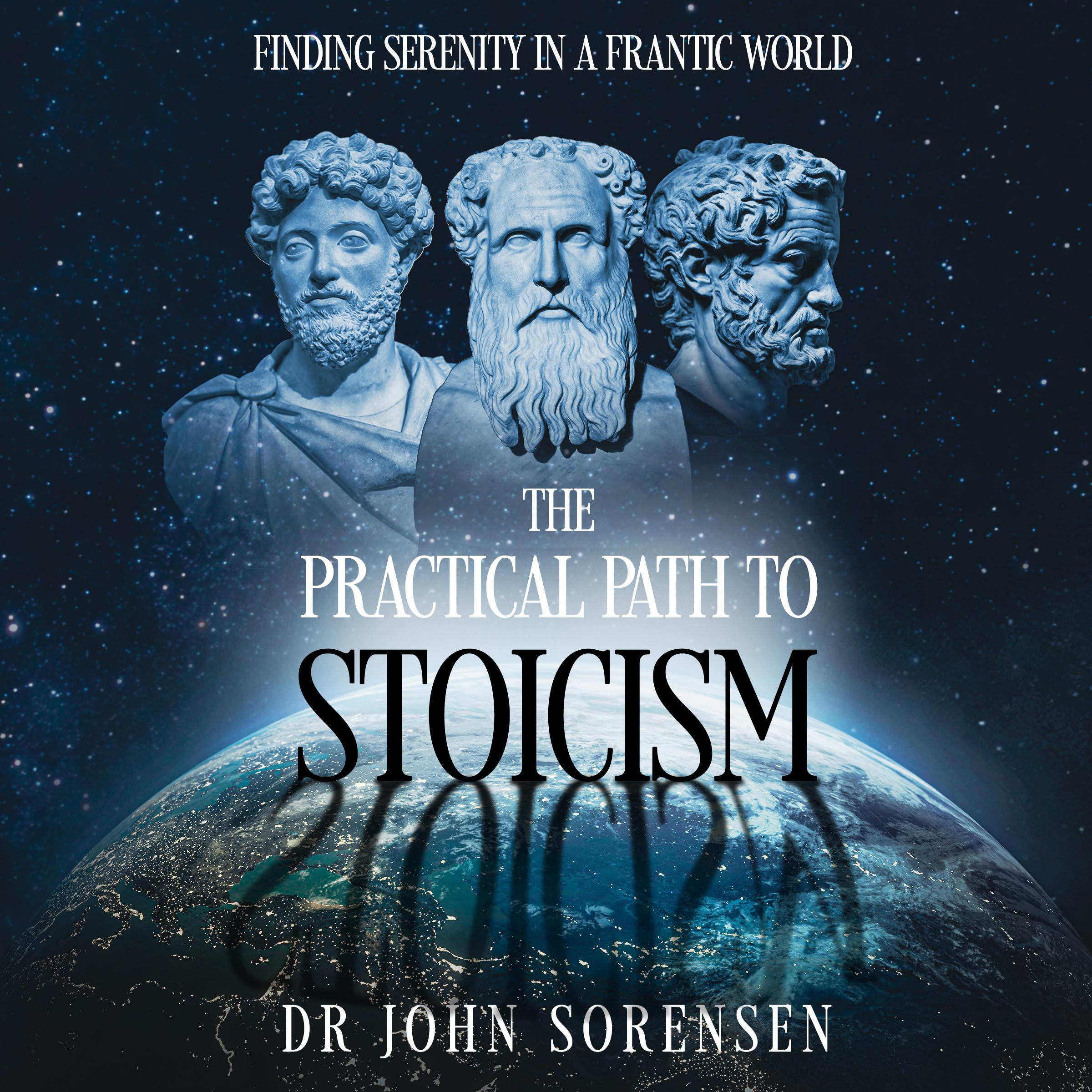 The Practical Path to Stoicism