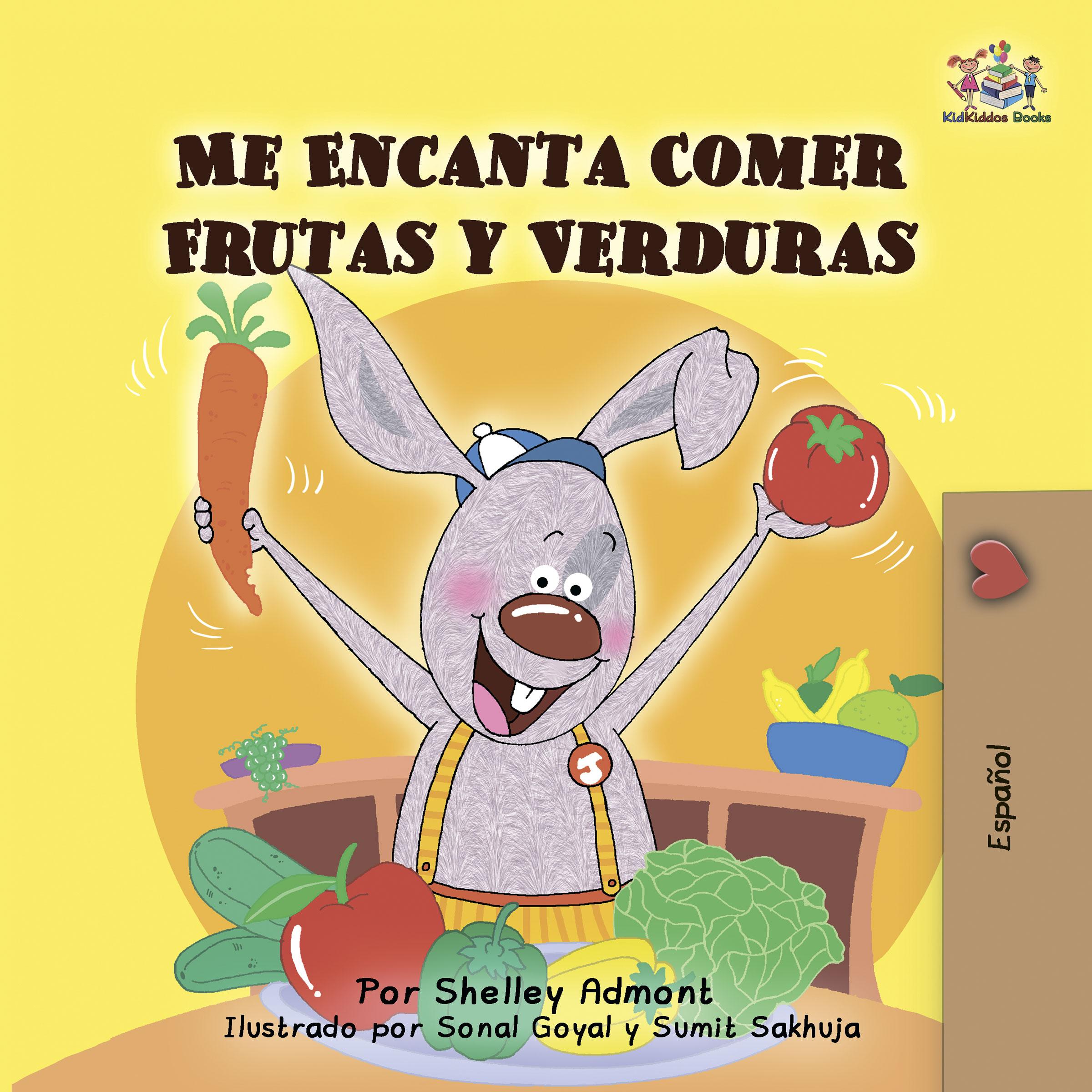 Me Encanta Comer Frutas y Verduras (Spanish Only)