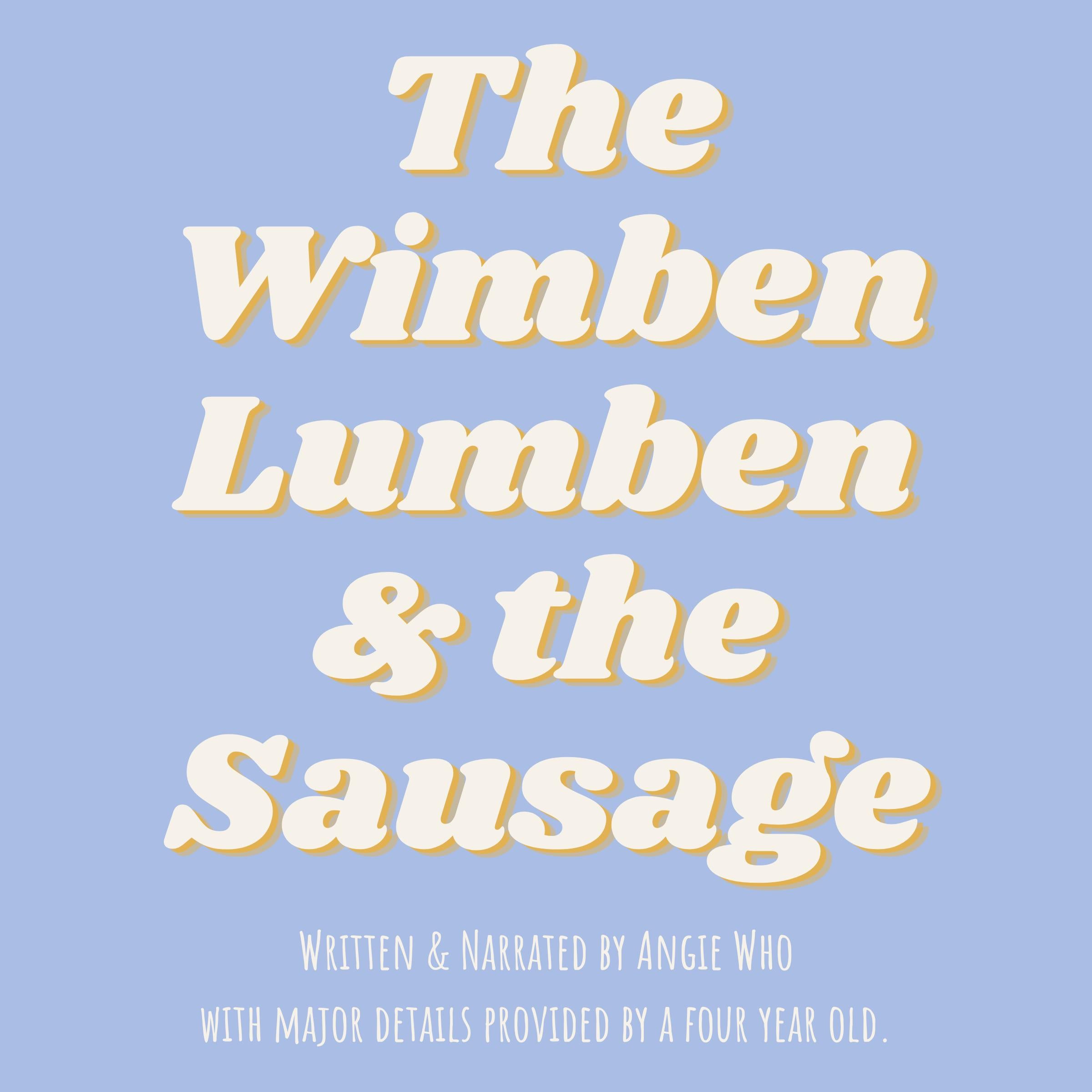 The Wimben Lumben and the Sausage