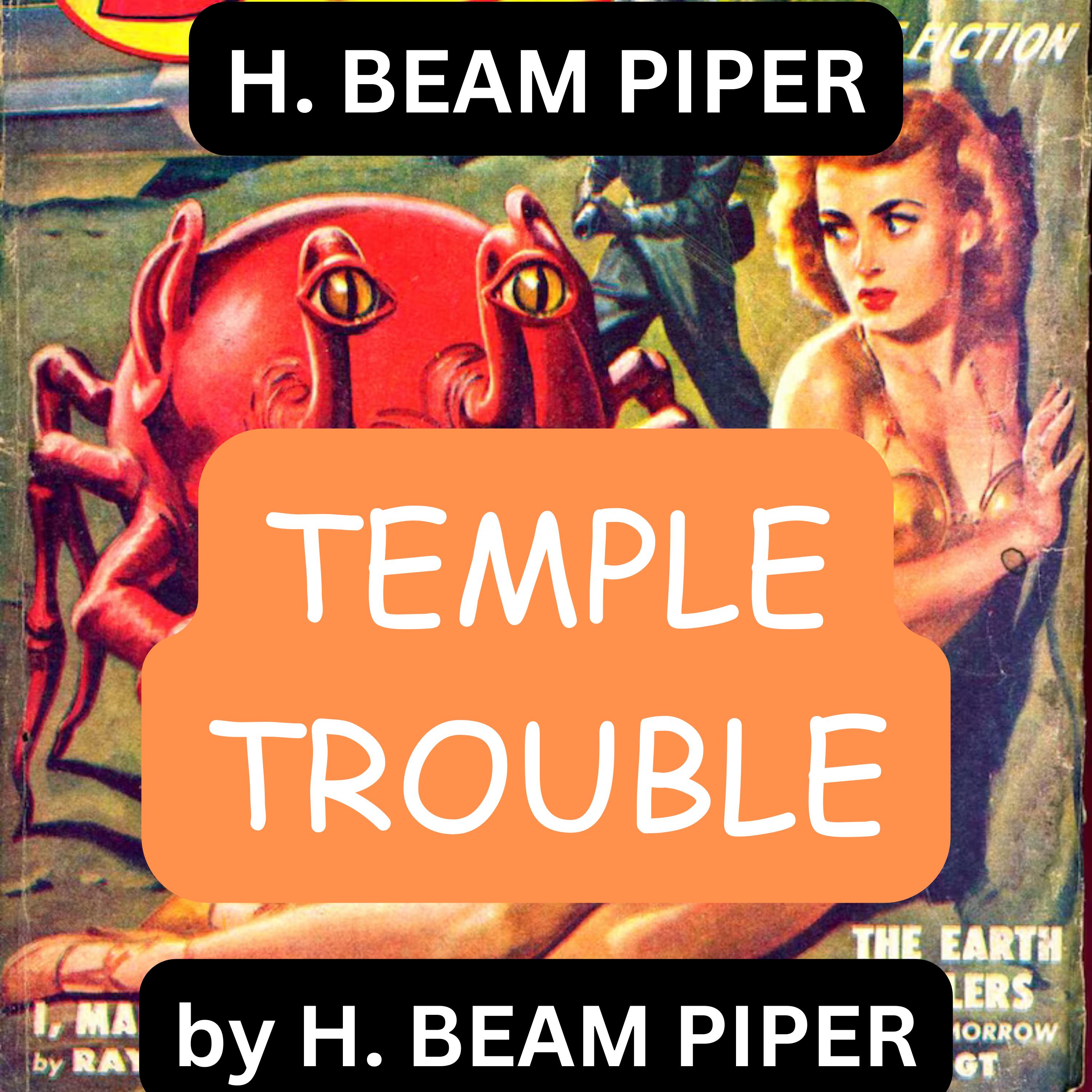 H. Beam Piper: Temple Trouble