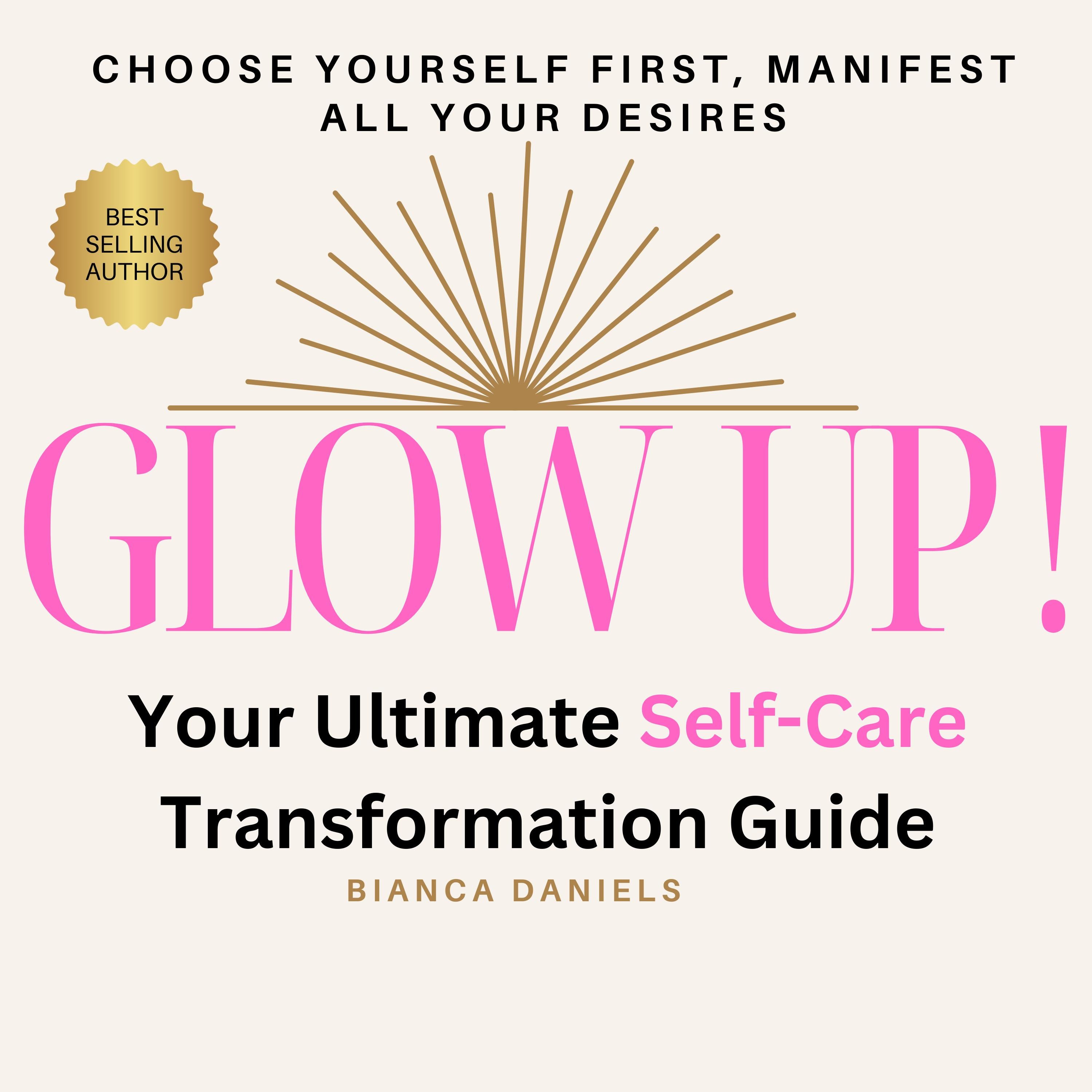Glow Up! Your Ultimate Self-Care Transformation Guide