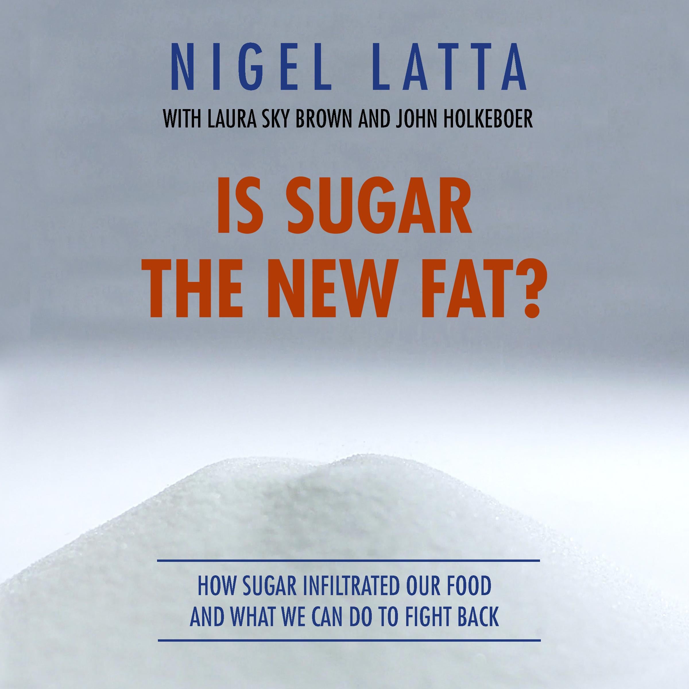 Is Sugar The New Fat?