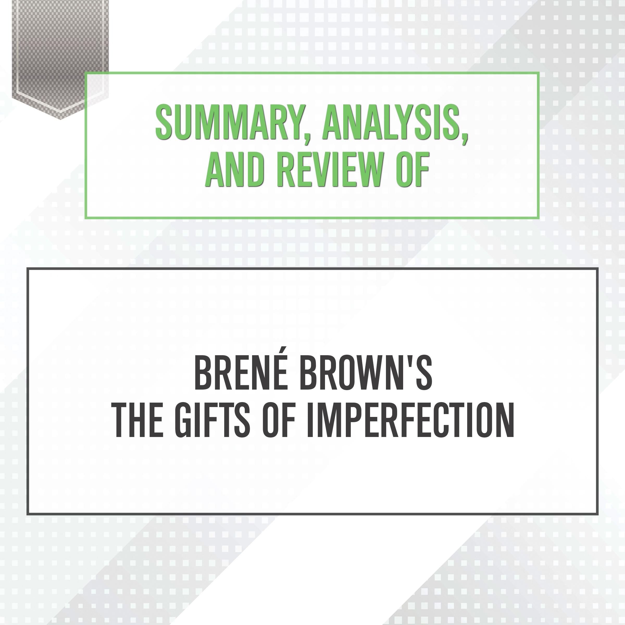 Summary, Analysis, and Review of Brene Brown's The Gifts of Imperfection