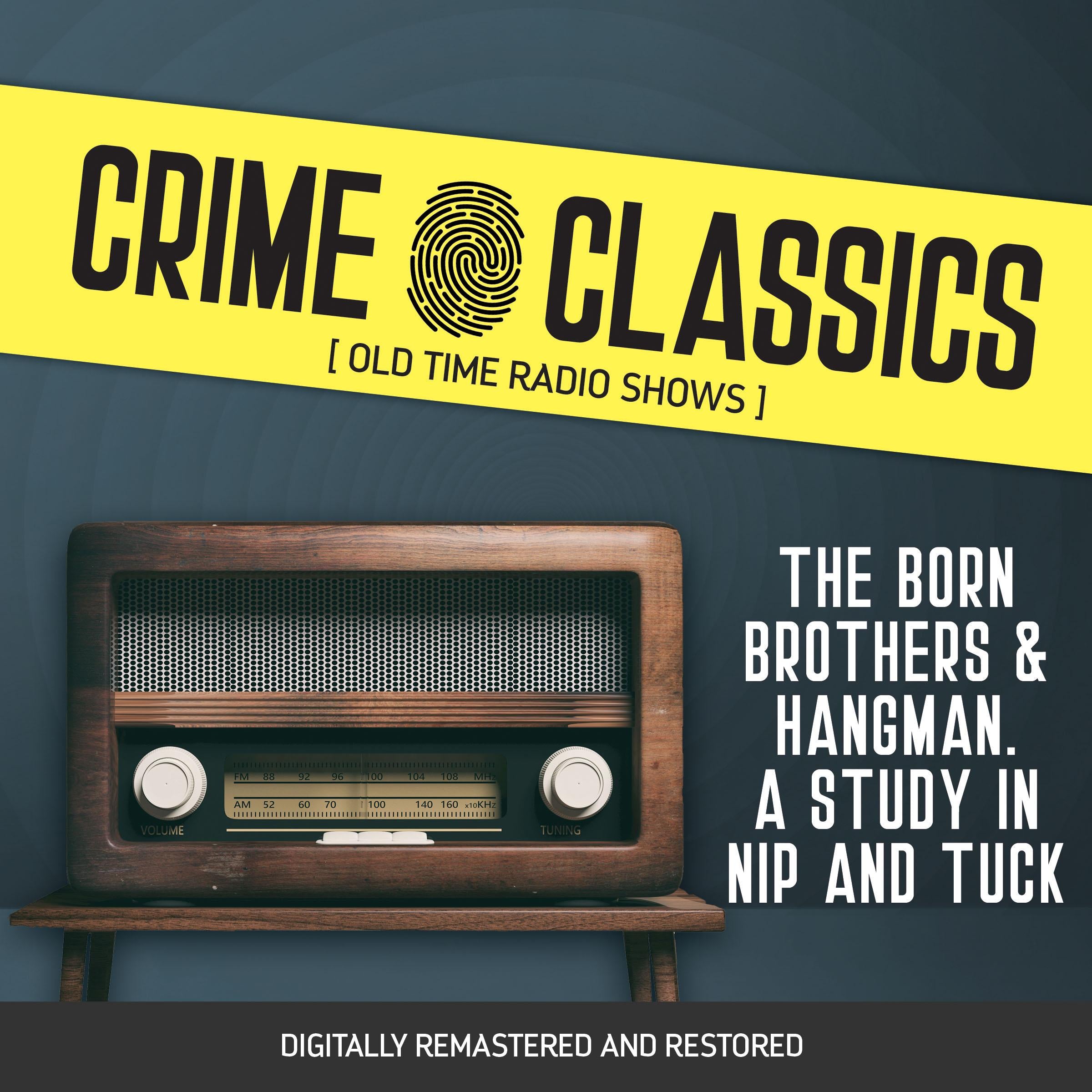 Crime Classics: The Born Brothers & Hangman. A Study in Nip and Tuck
