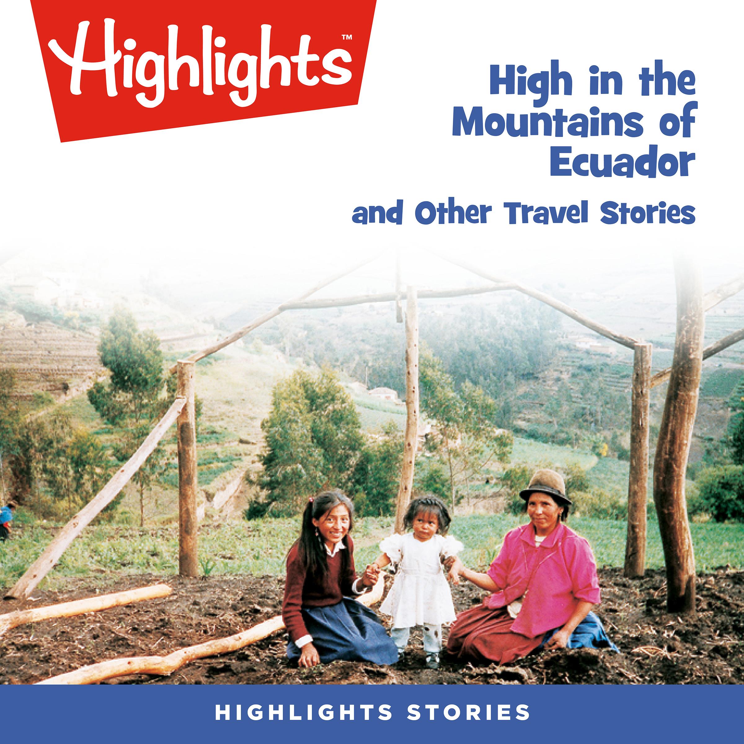 High in the Mountains of Ecuador and Other Travel Stories