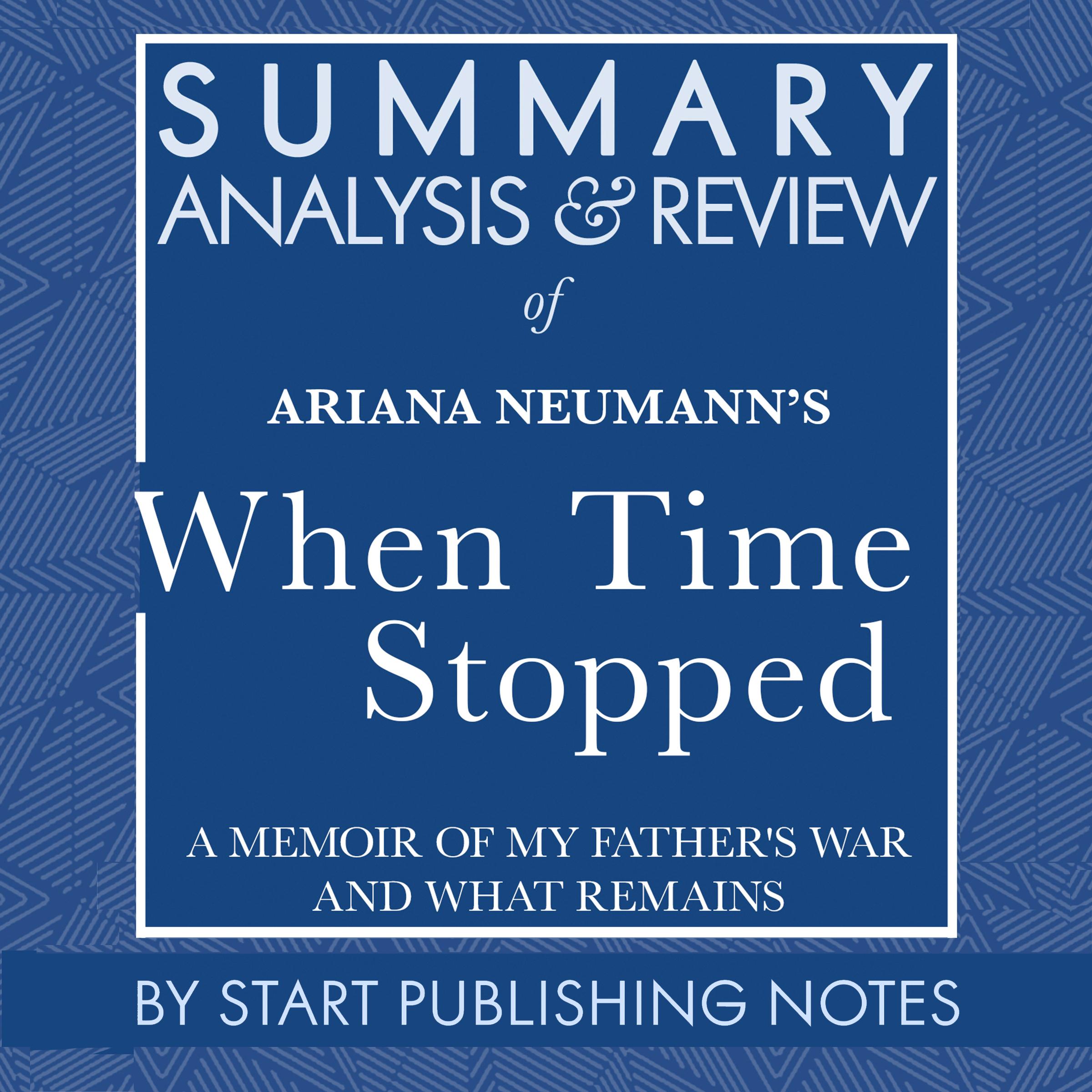 Summary, Analysis, and Review of Ariana Neumann's When Time Stopped