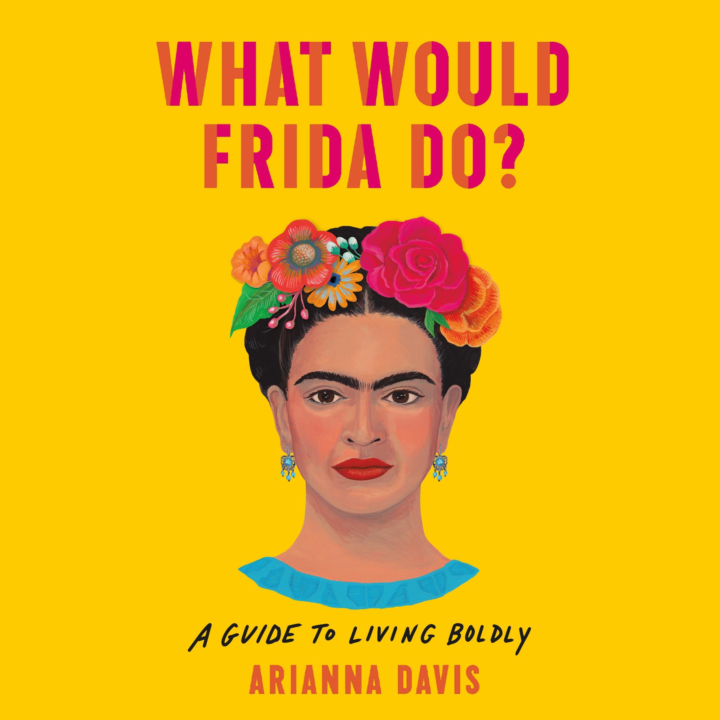 What Would Frida Do?