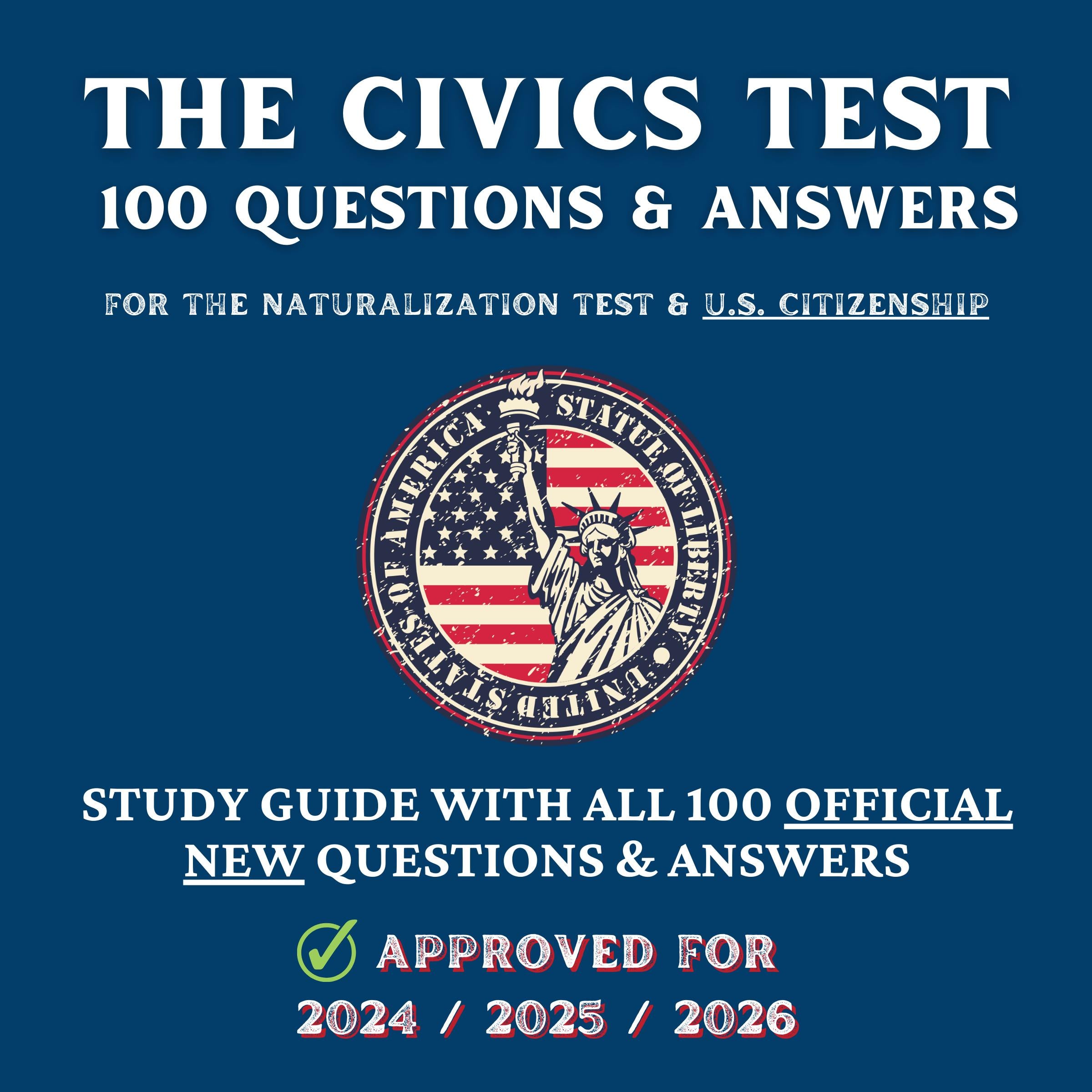 The Civics Test - 100 Questions & Answers for the Naturalization Test & U.S. Citizenship