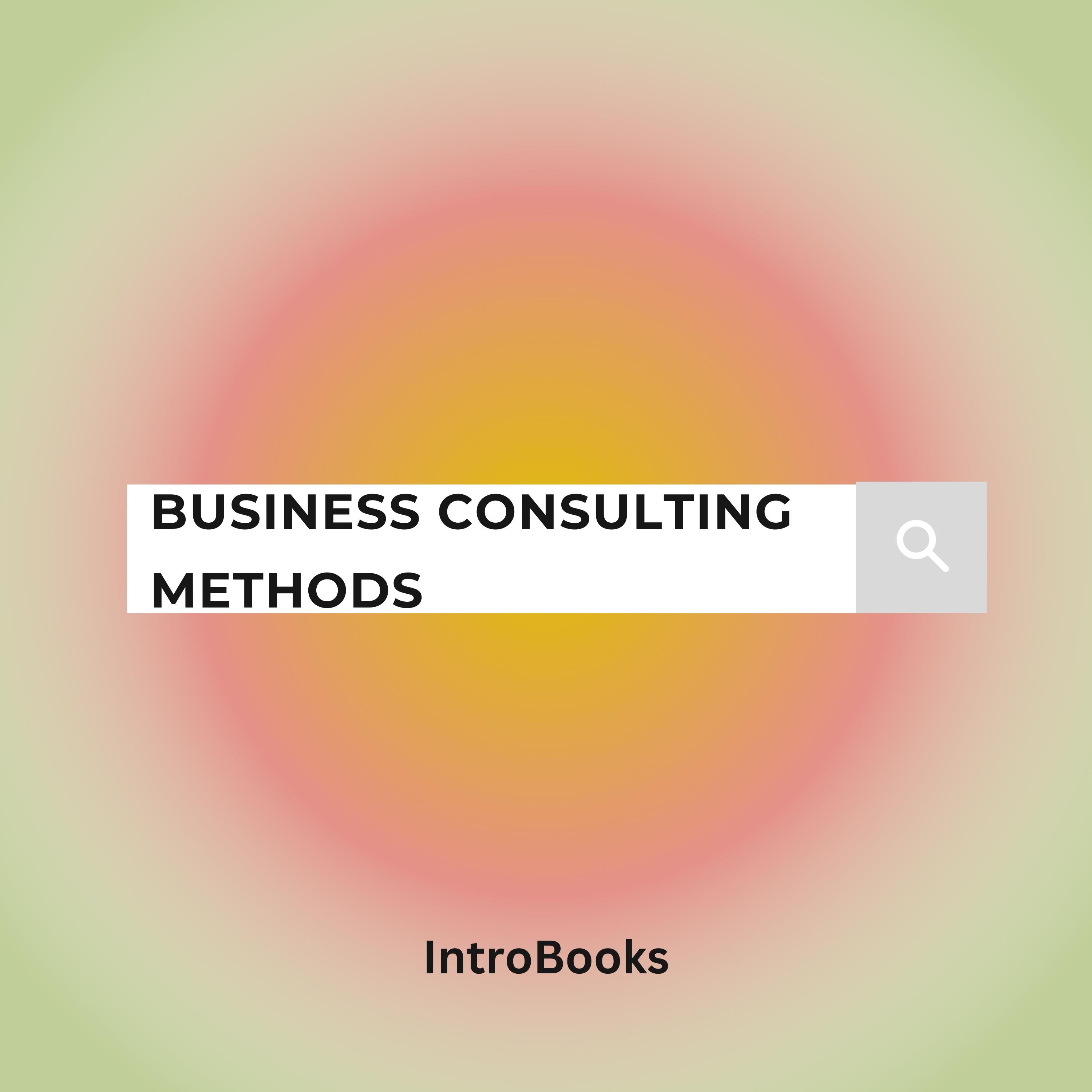 Business Consulting Methods