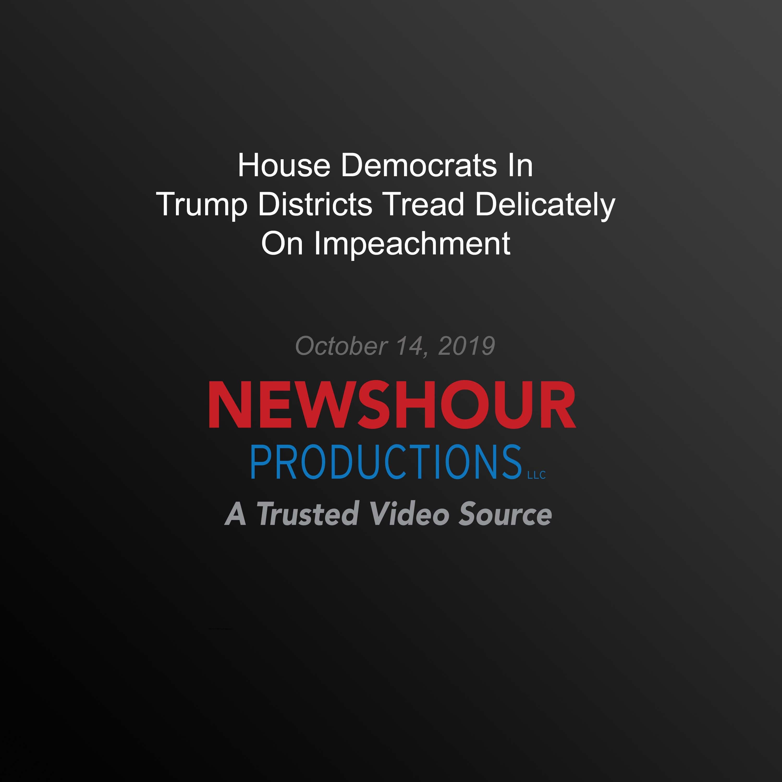 House Democrats In Trump Districts Tread Delicately On Impeachment