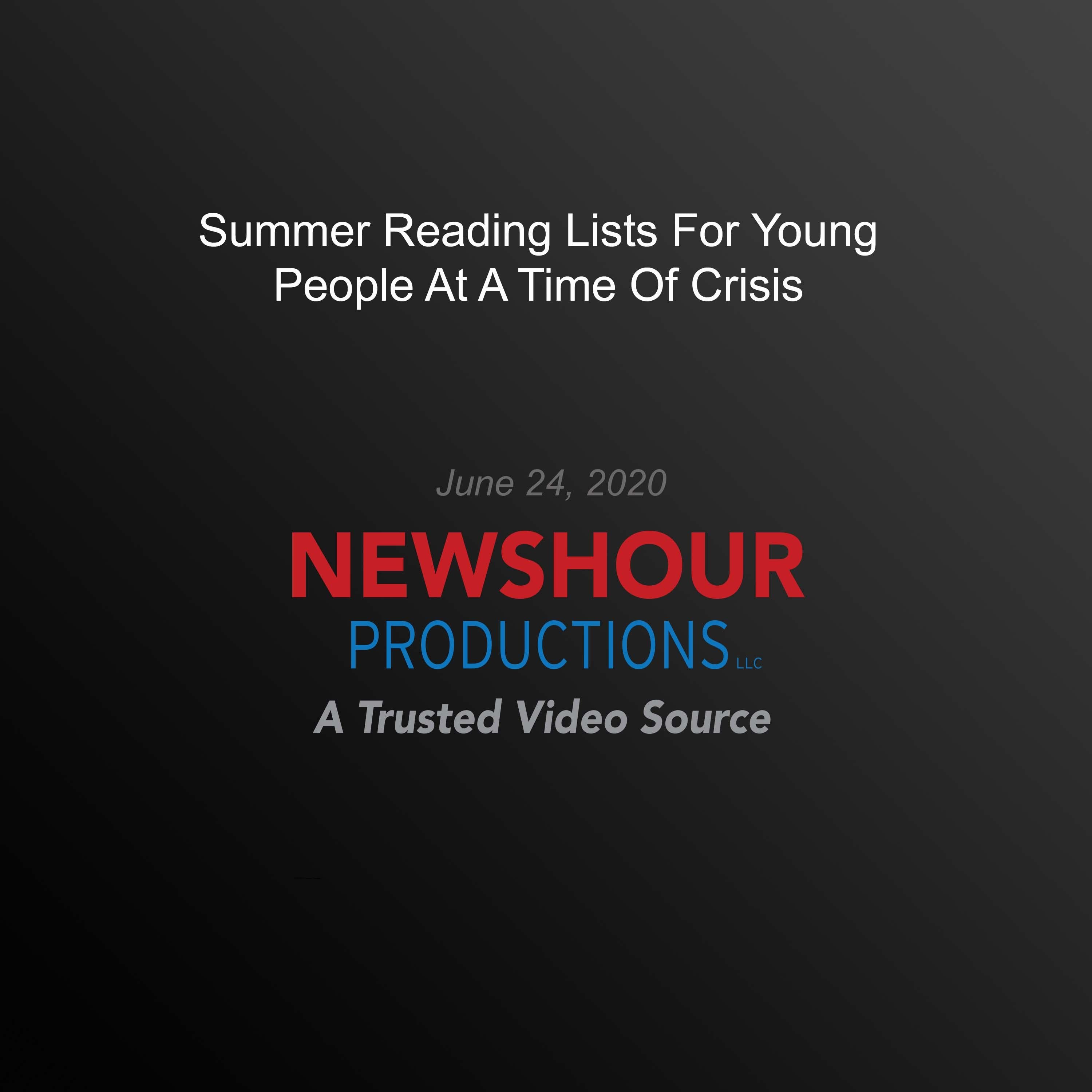 Summer Reading Lists For Young People At A Time Of Crisis