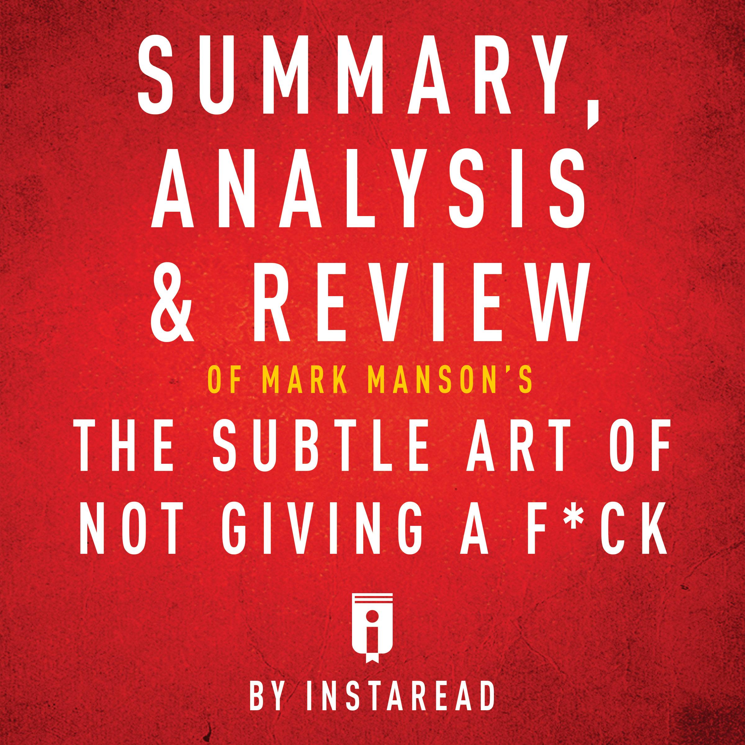 Summary, Analysis & Review of Mark Manson's The Subtle Art of Not Giving a F*ck