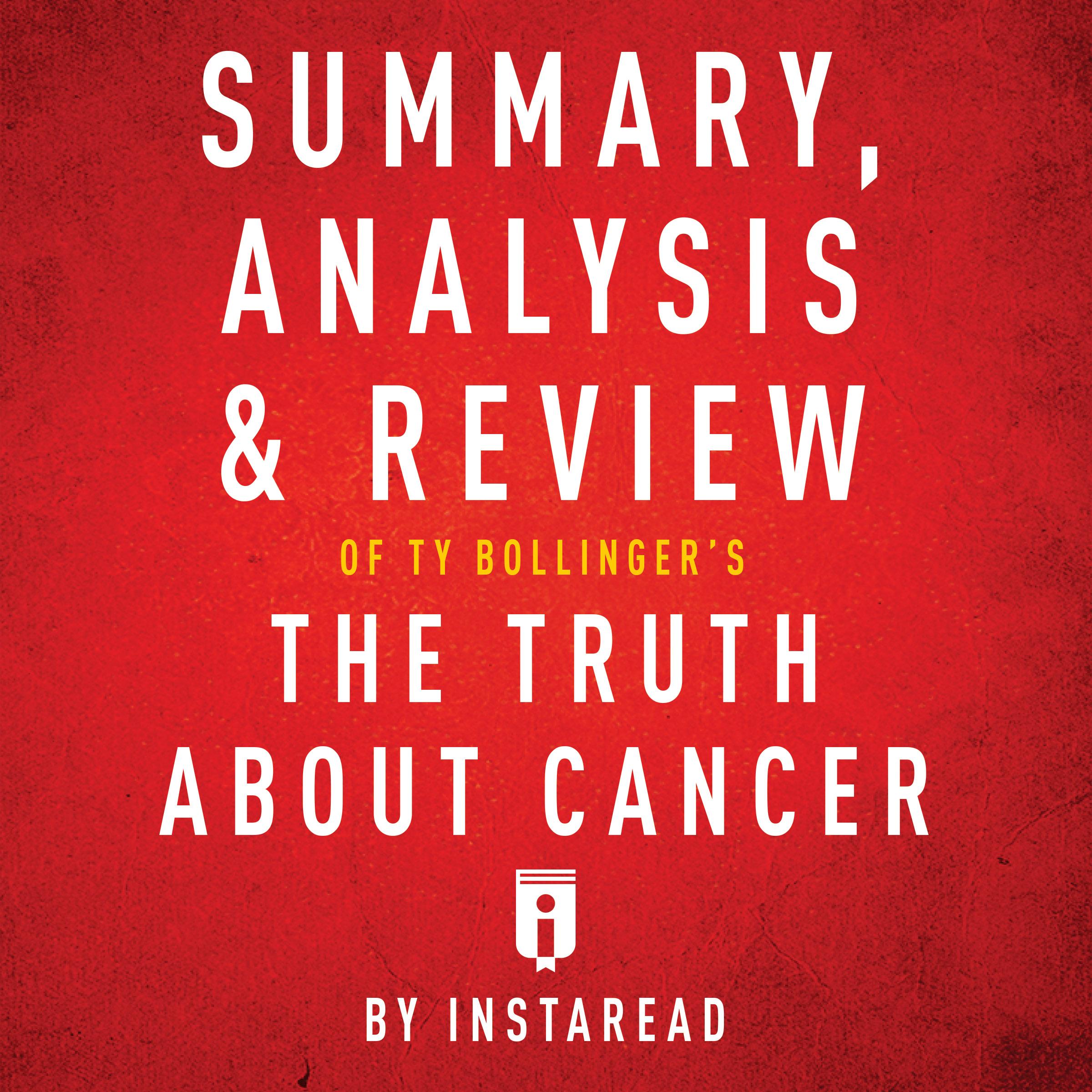 Summary, Analysis & Review of Ty Bollinger's The Truth About Cancer