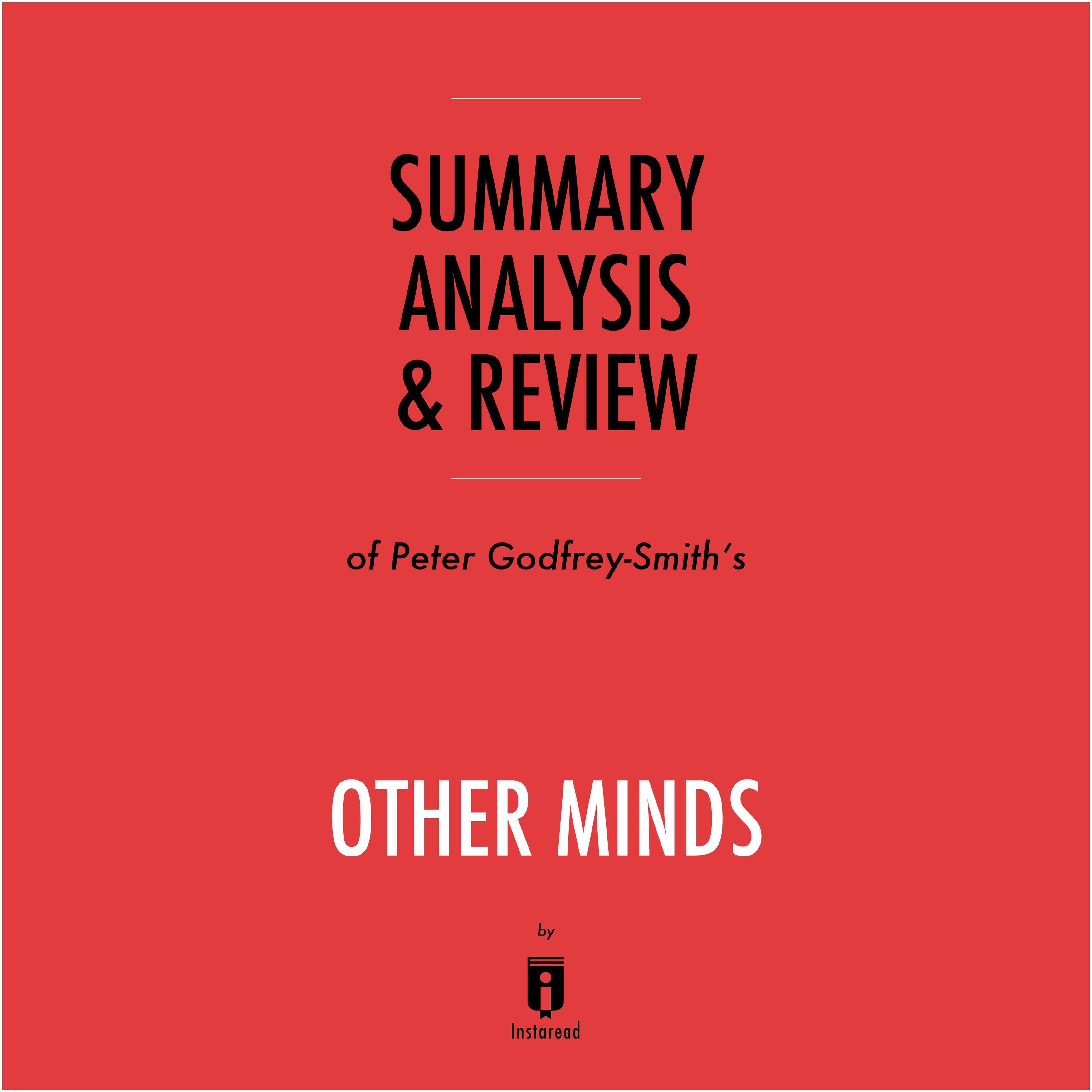 Summary, Analysis & Review of Peter Godfrey-Smith's Other Minds by Instaread