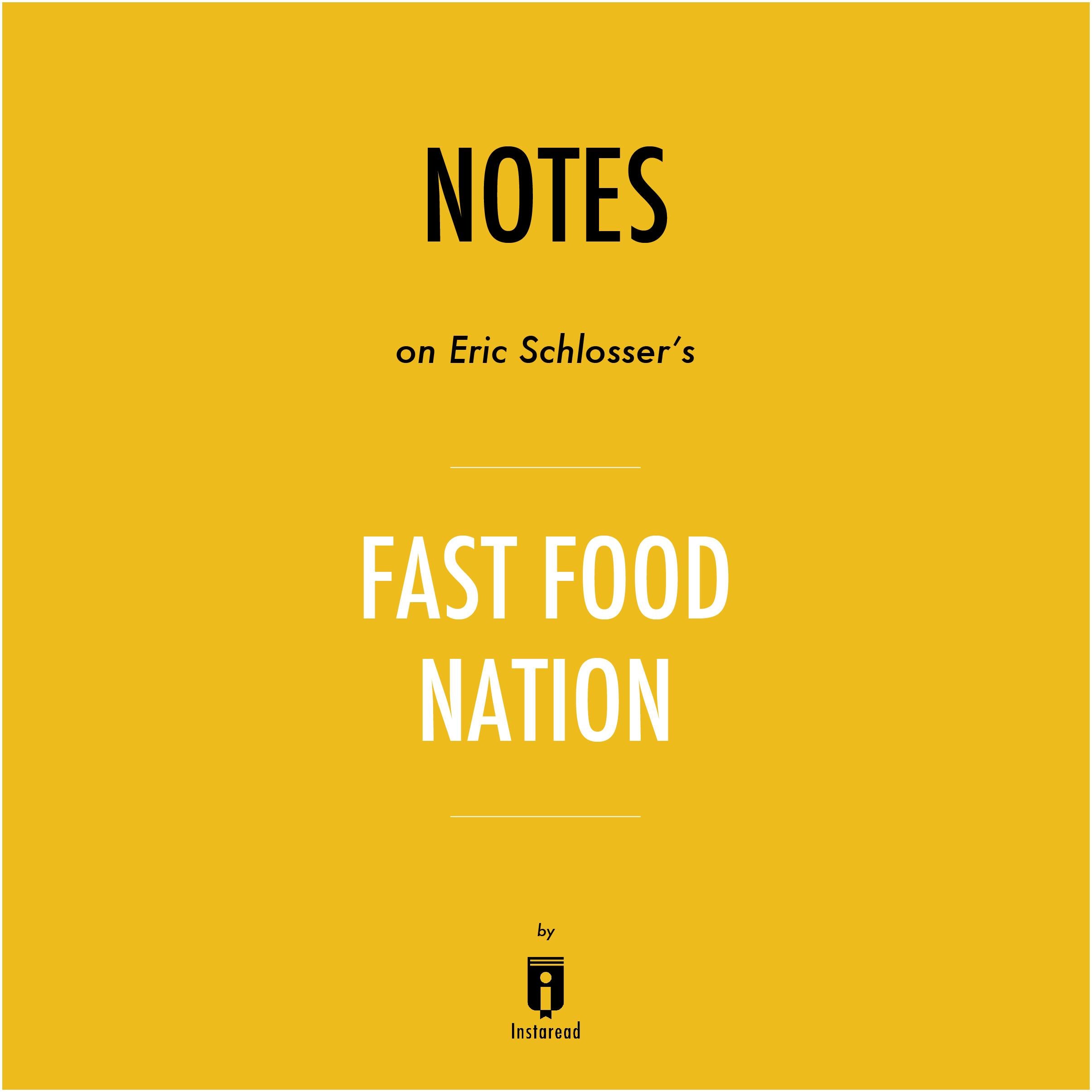 Notes on Eric Schlosser's Fast Food Nation by Instaread