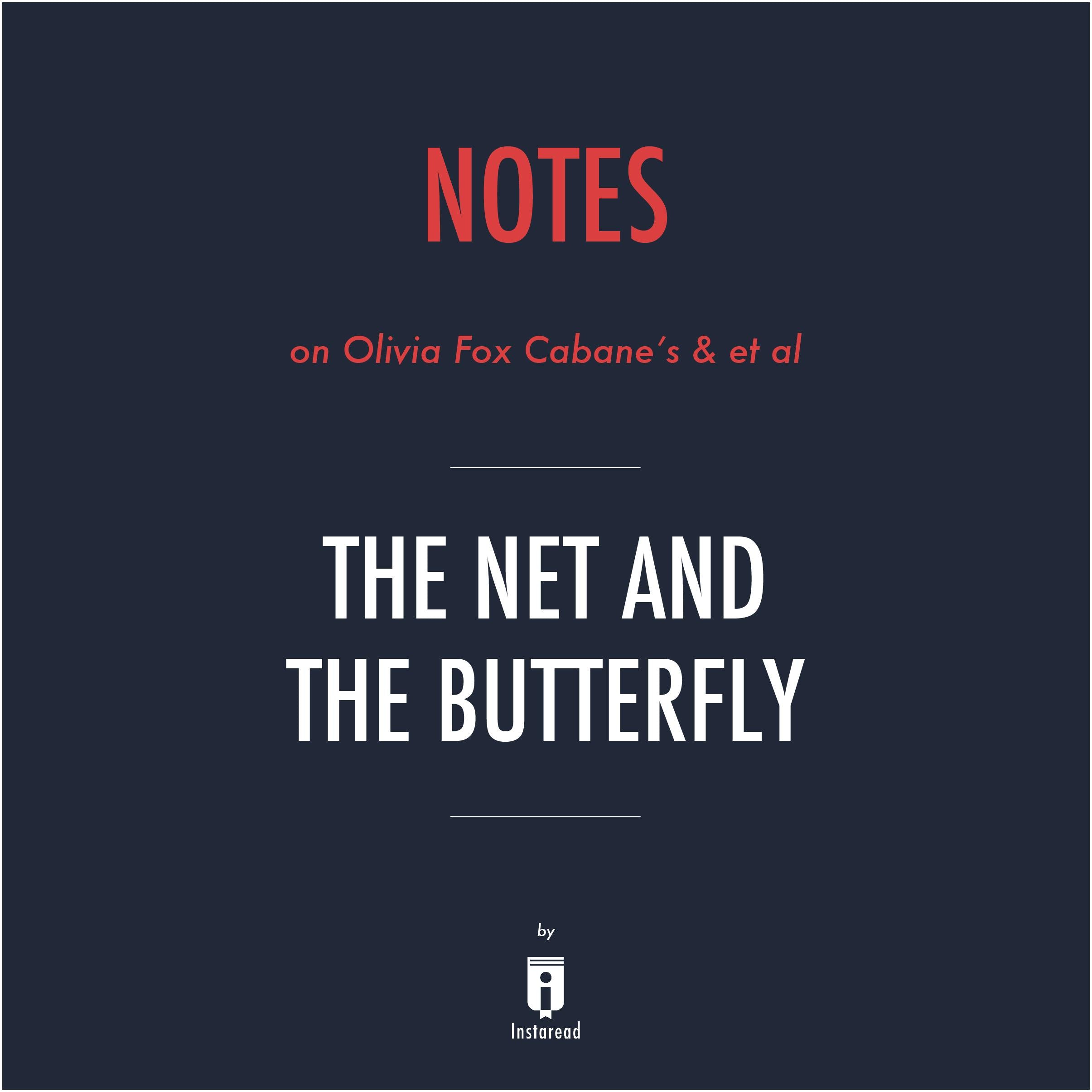 Notes on Olivia Fox Cabane's & et al The Net and the Butterfly by Instaread