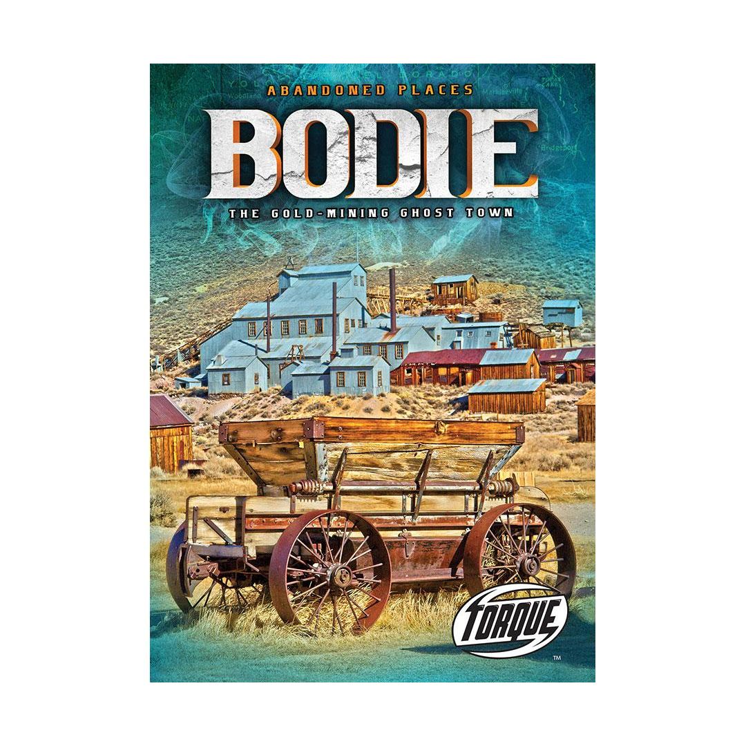Bodie: The Gold-mining Ghost Town