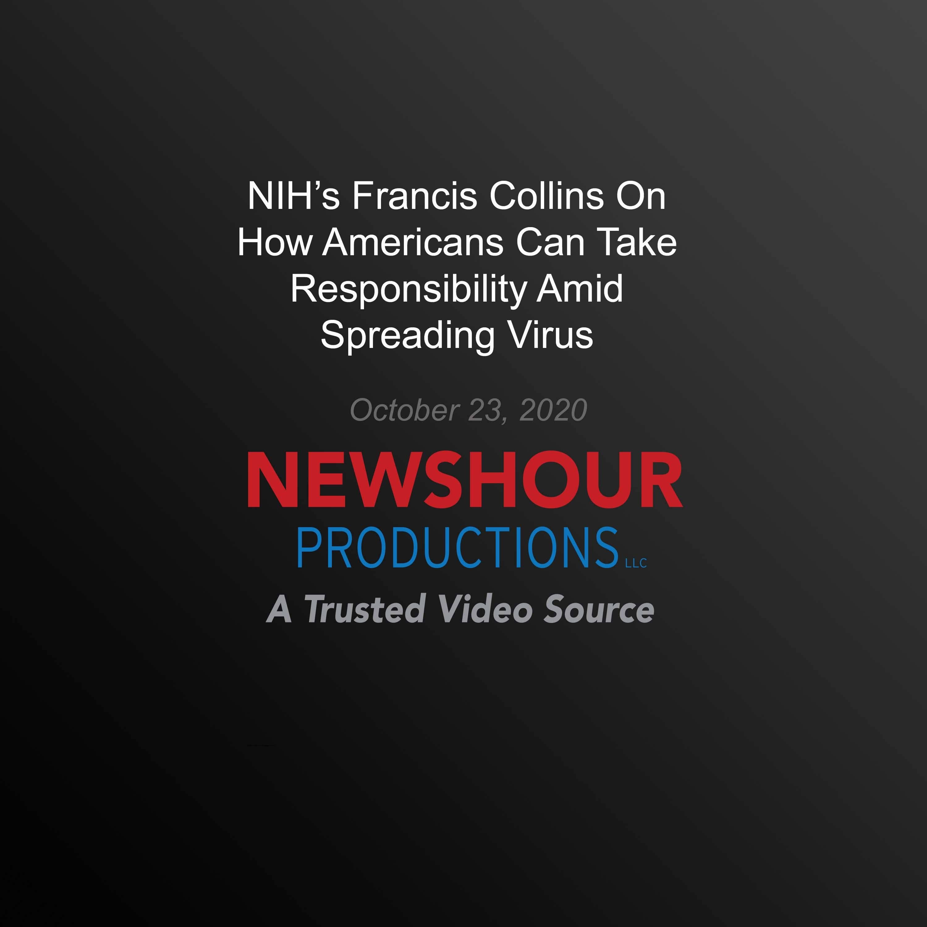 NIH's Francis Collins On How Americans Can Take Responsibility Amid Spreading Virus