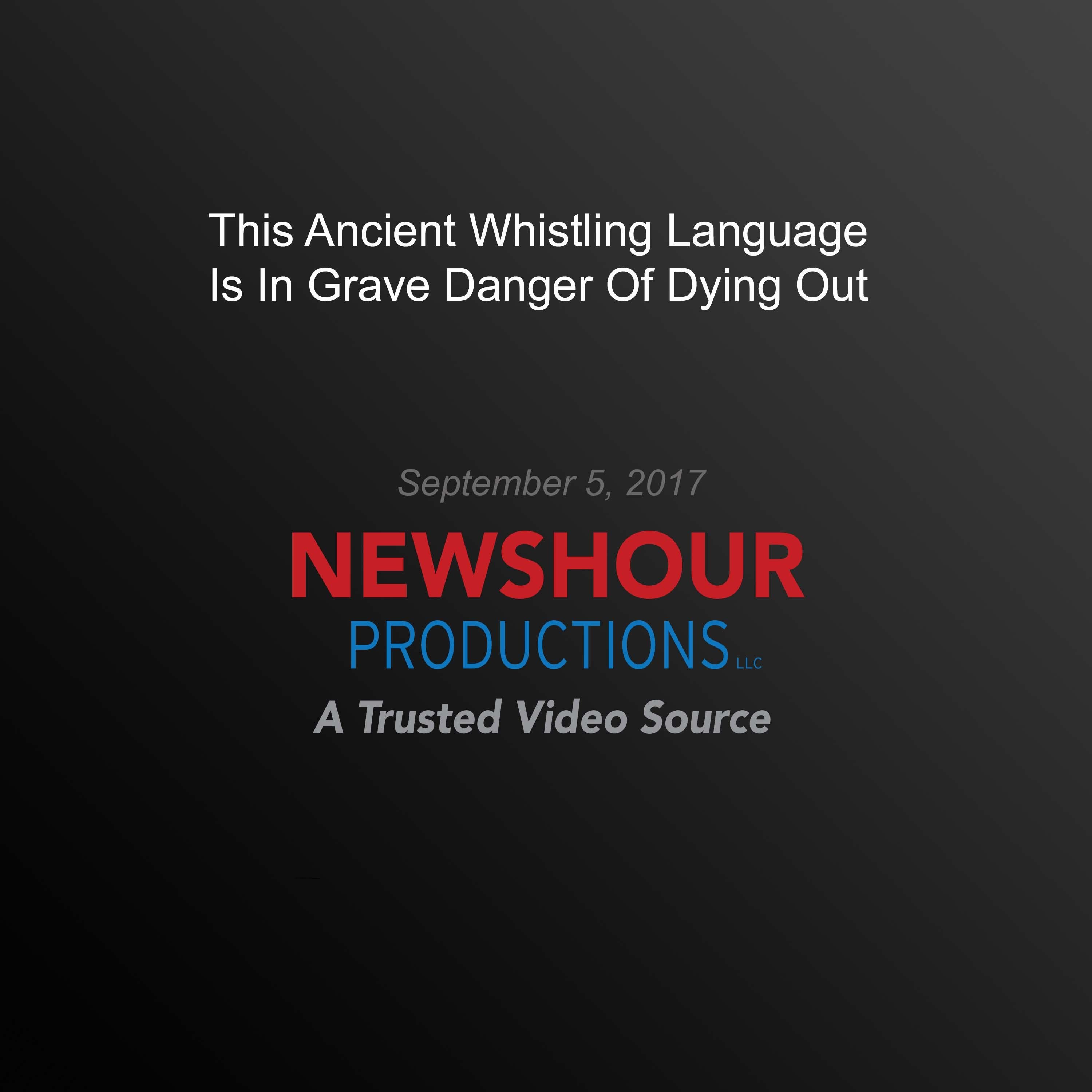 This Ancient Whistling Language Is In Grave Danger Of Dying Out