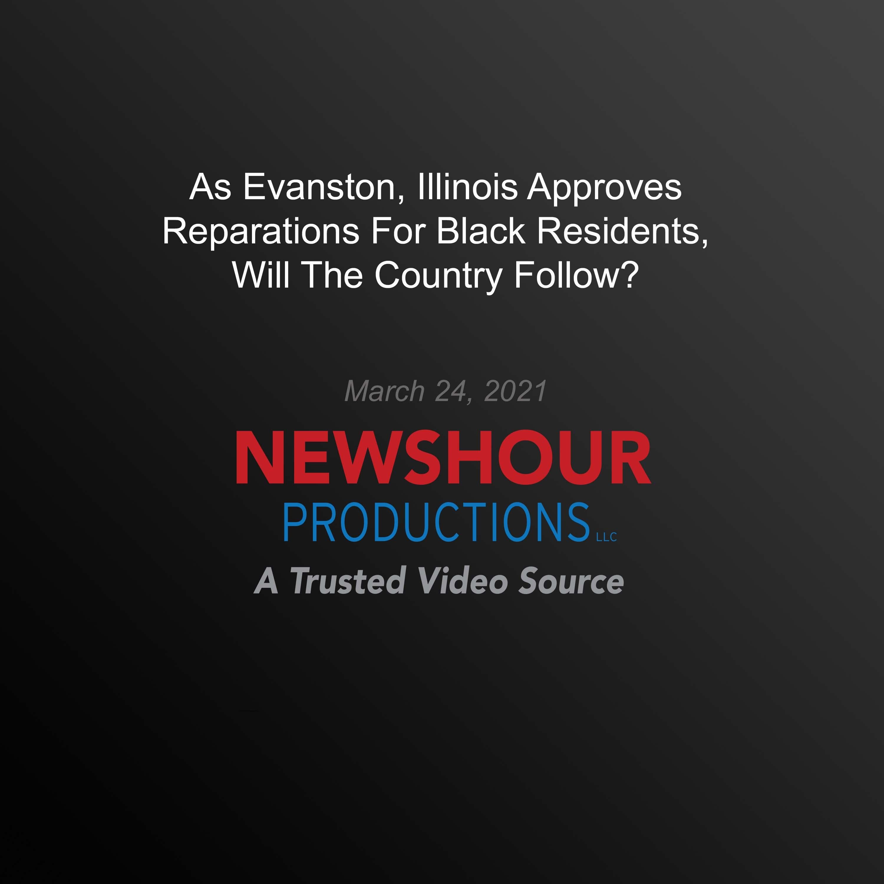 As Evanston, Illinois Approves Reparations For Black Residents, Will The Country Follow?