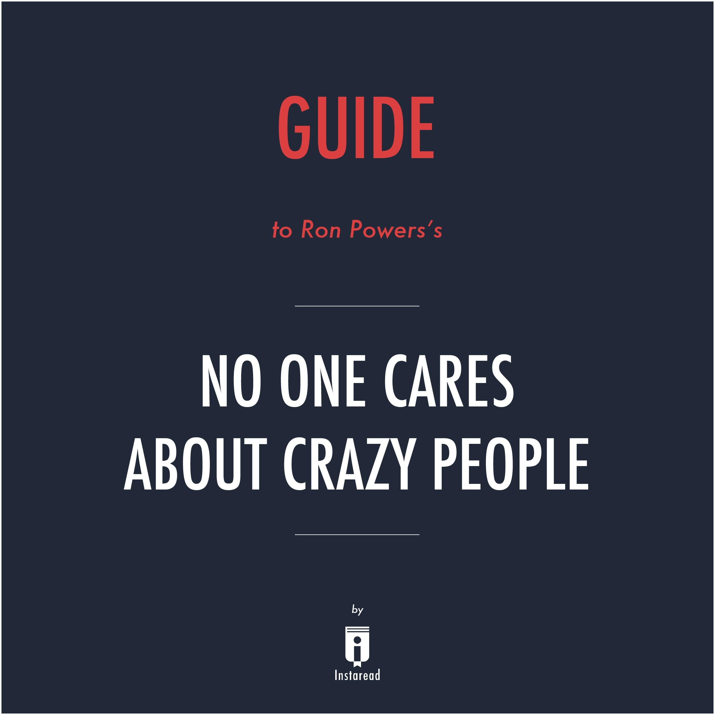 Guide to Ron Powers's No One Cares About Crazy People by Instaread