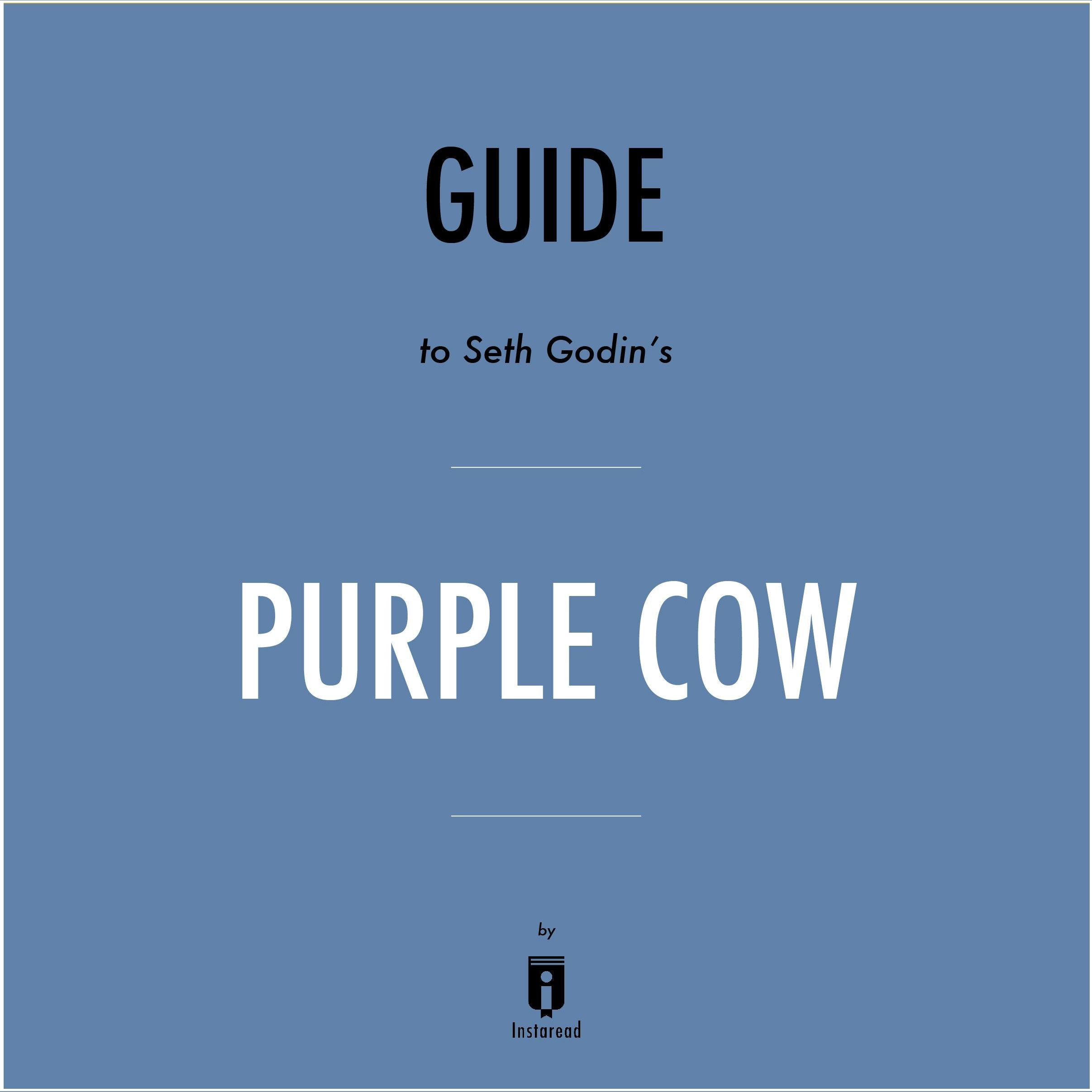 Guide to Seth Godin's Purple Cow by Instaread