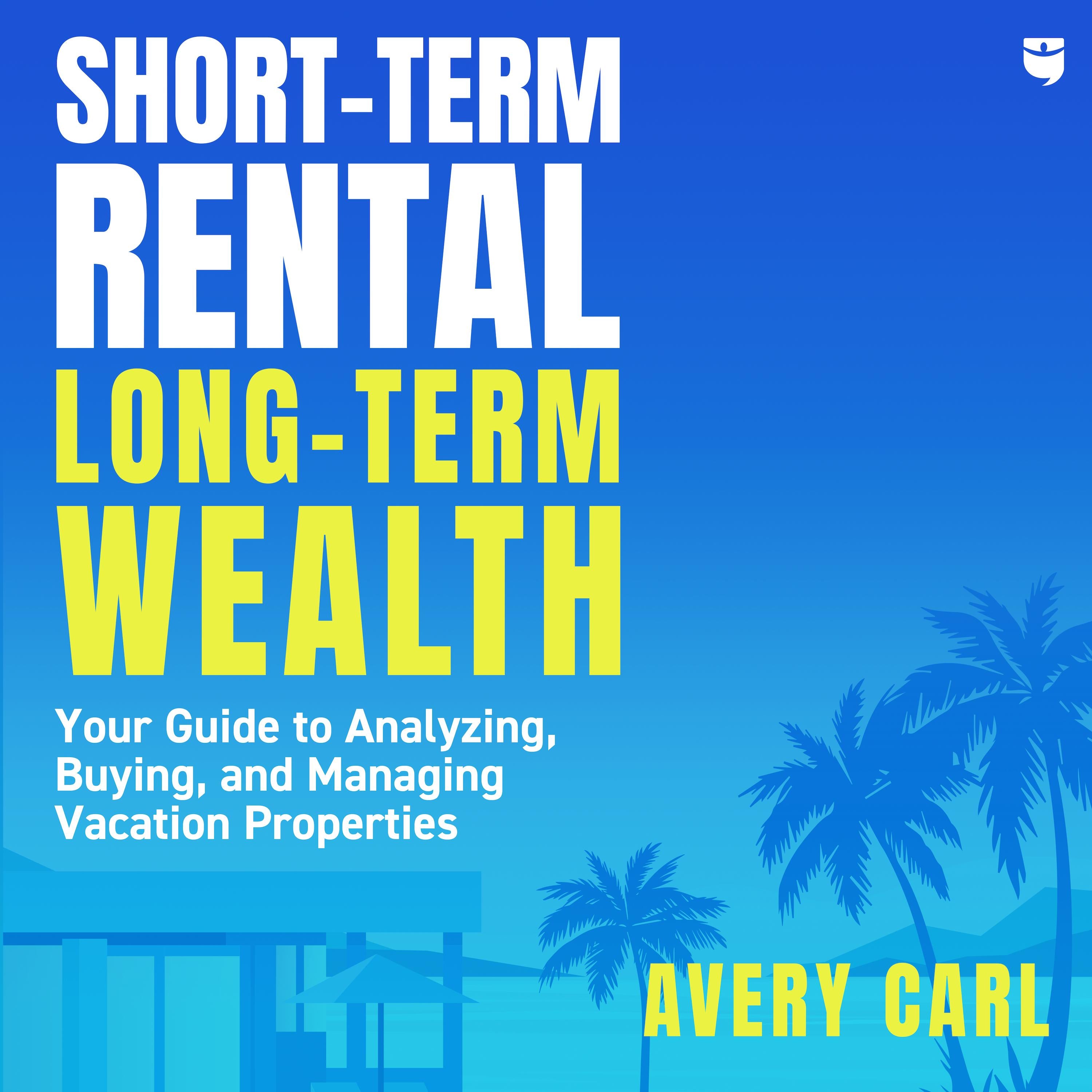 Short-Term Rental, Long-Term Wealth