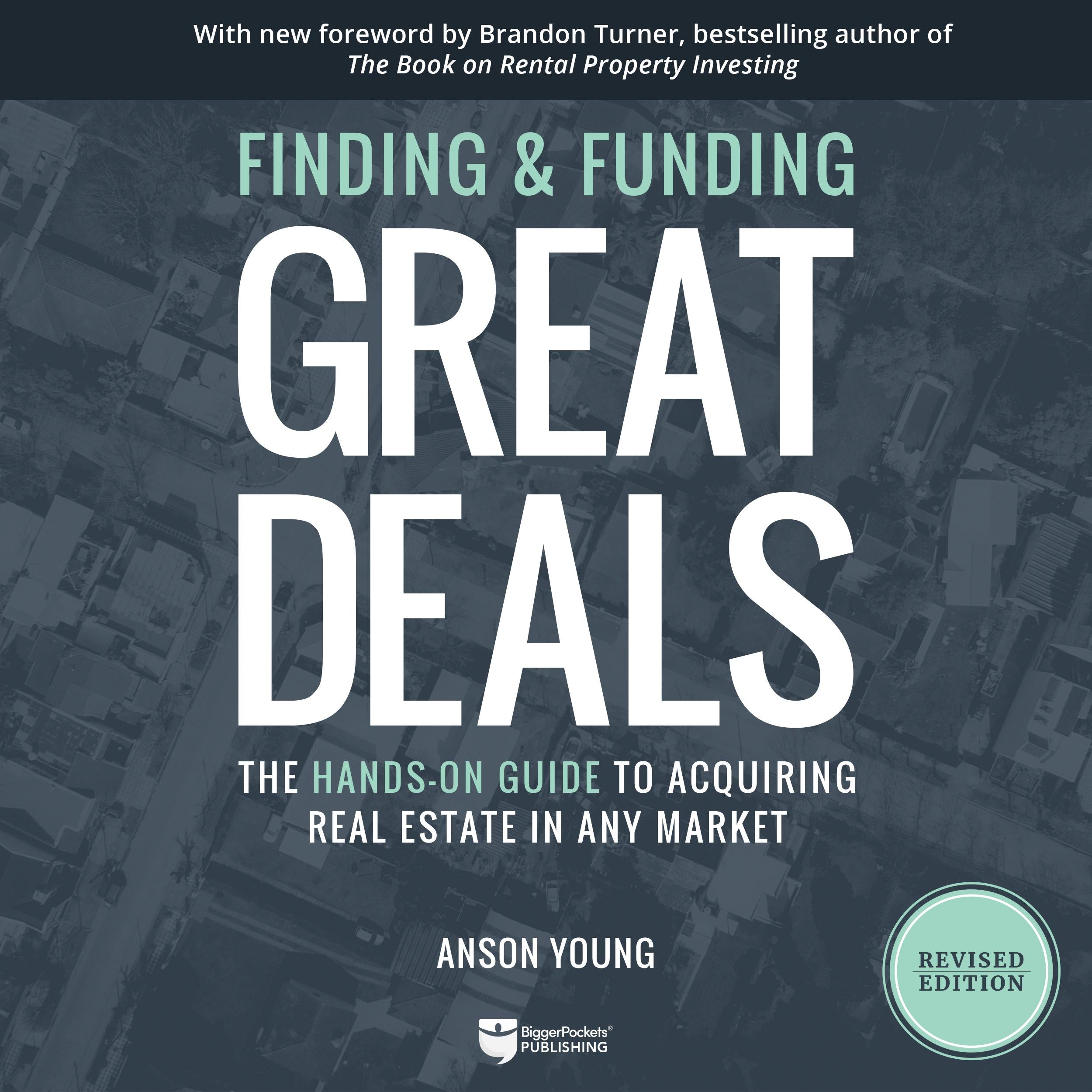 Finding and Funding Great Deals, Revised Edition