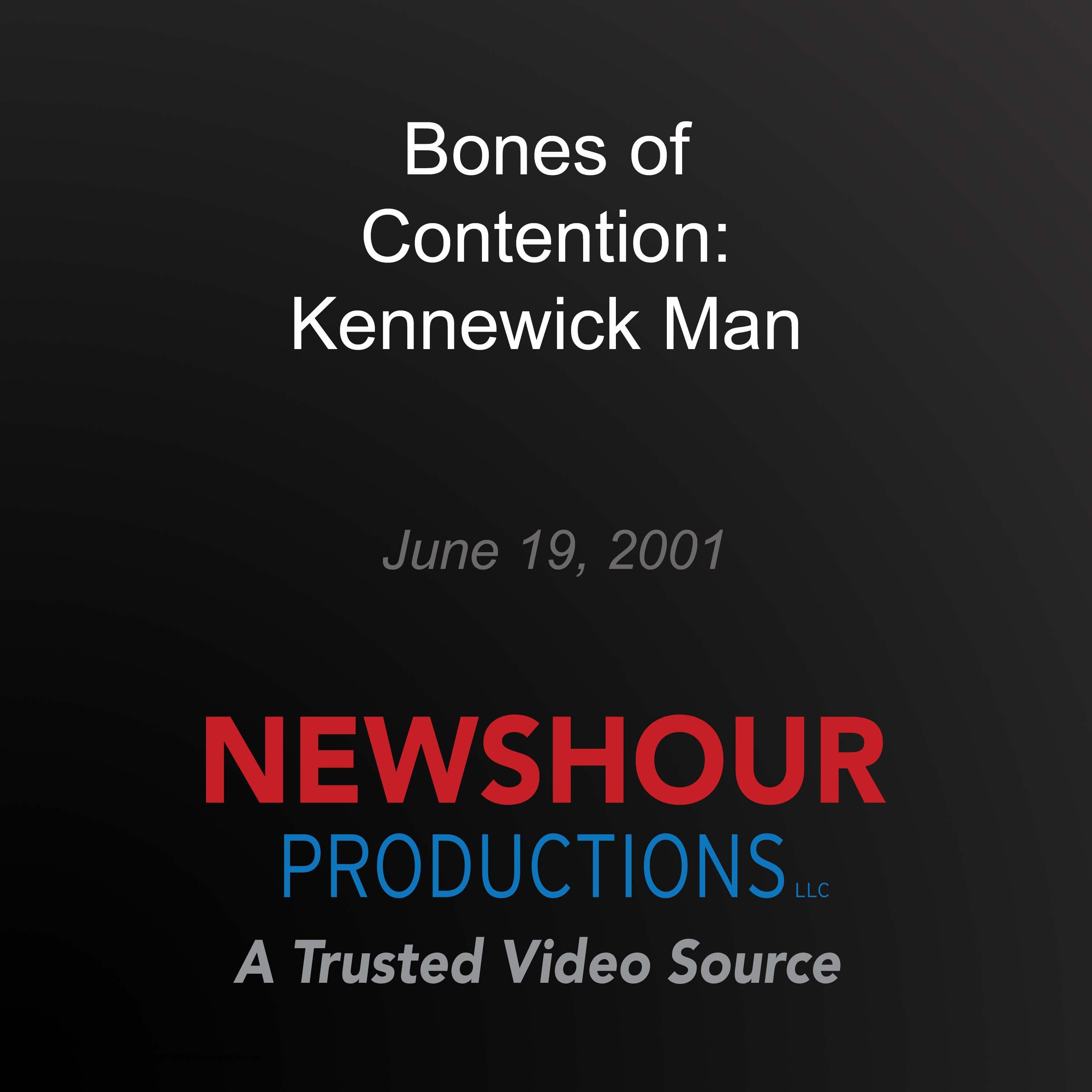 Bones of Contention: Kennewick Man