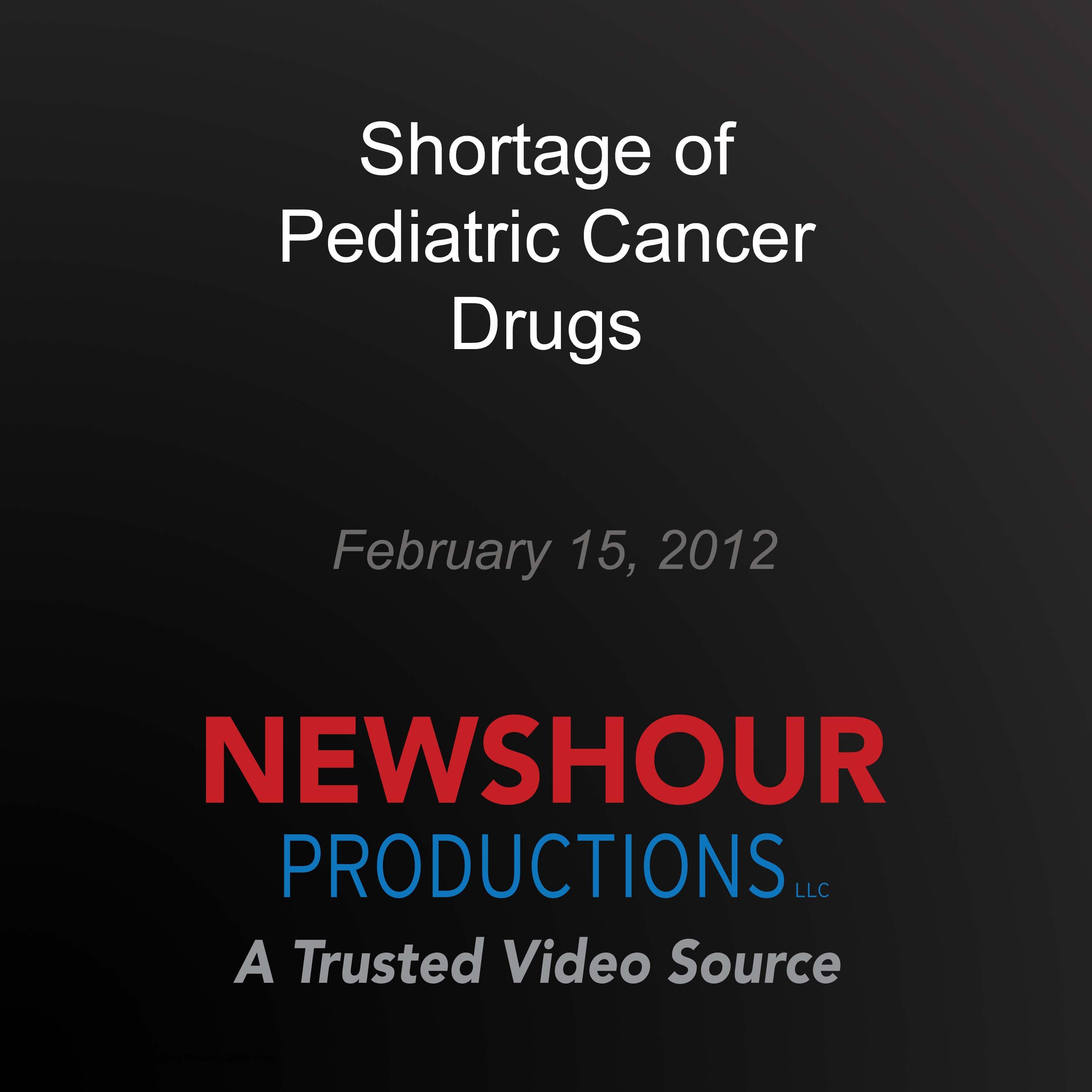 Shortage of Pediatric Cancer Drugs