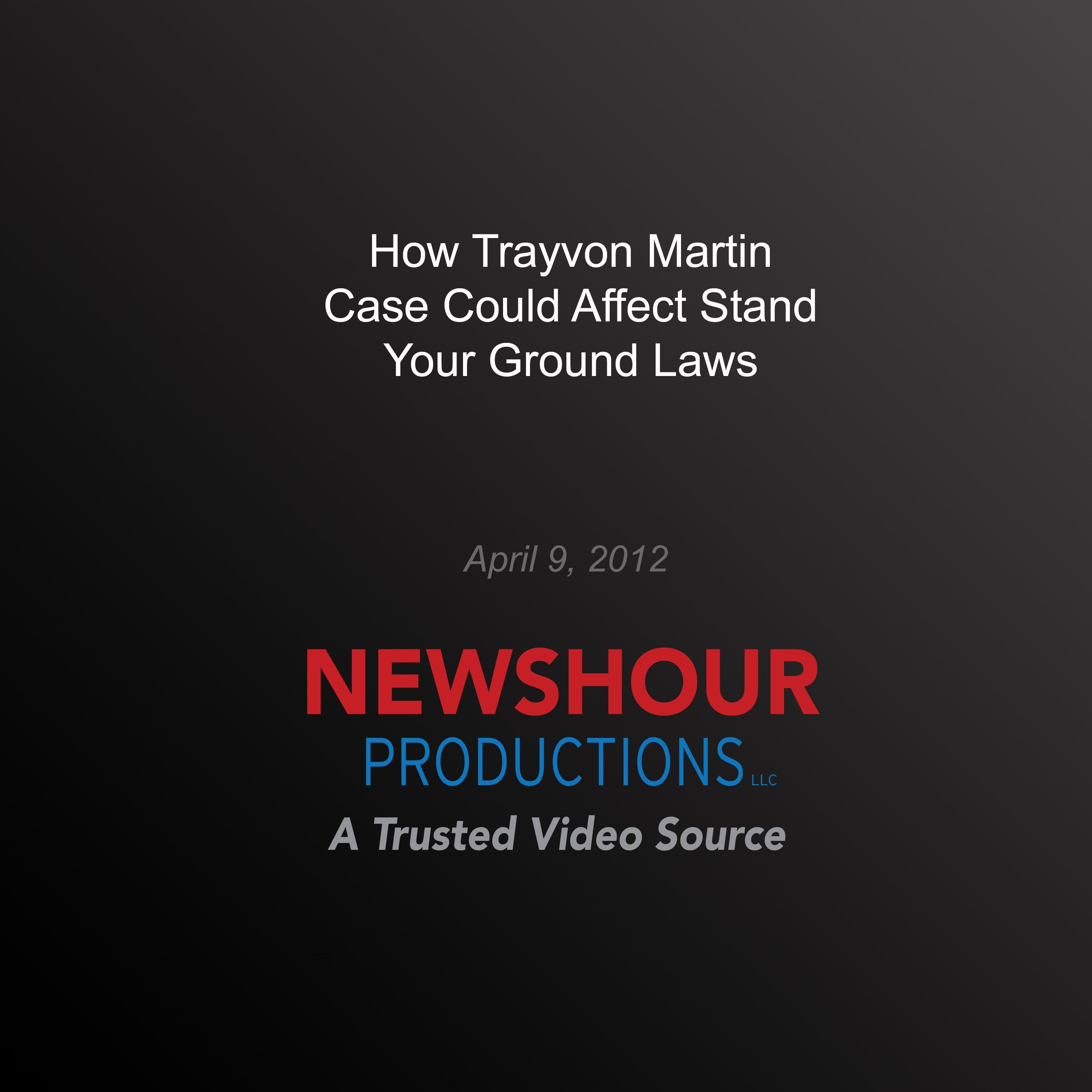 How Trayvon Martin Case Could Affect Stand Your Ground Laws