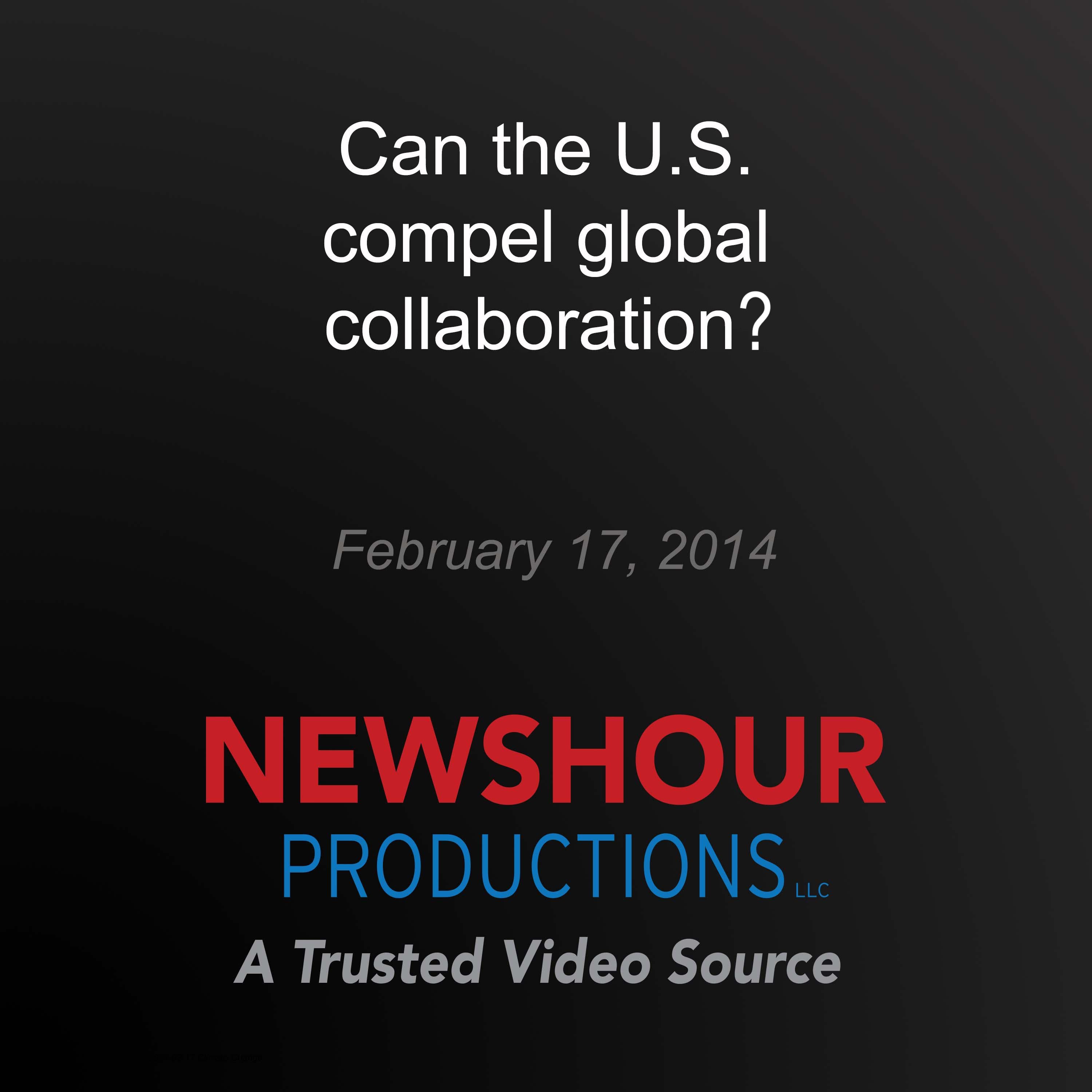 Can the U.S. compel global collaboration?