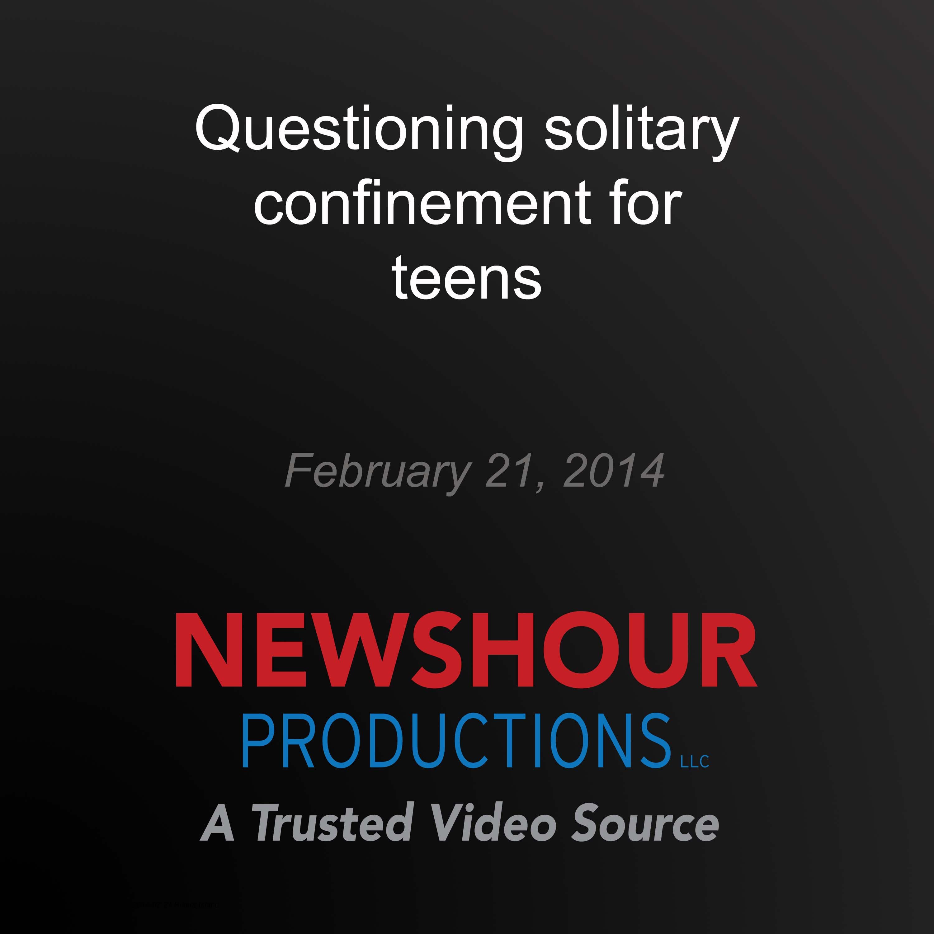 Questioning solitary confinement for teens