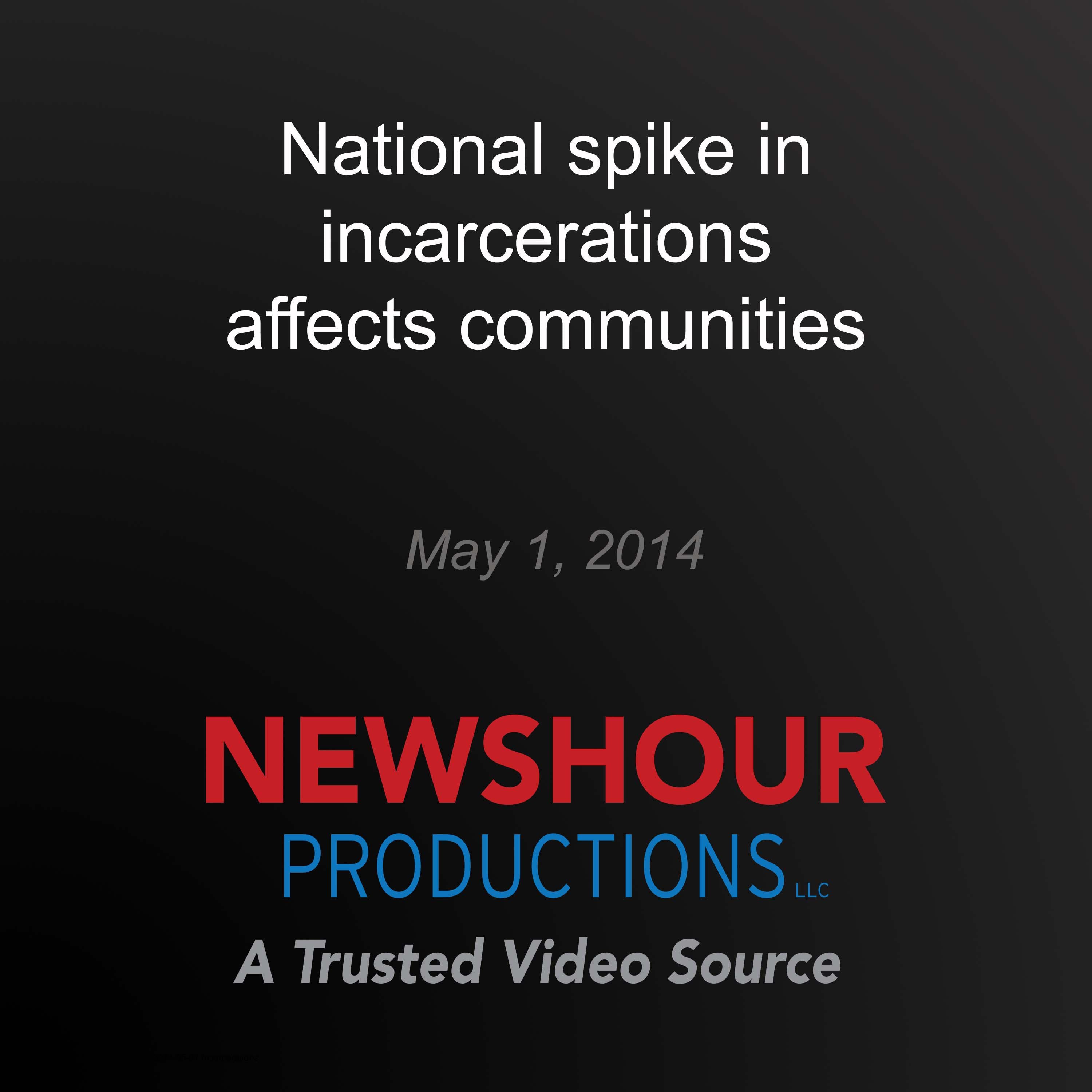 National spike in incarcerations affects communities